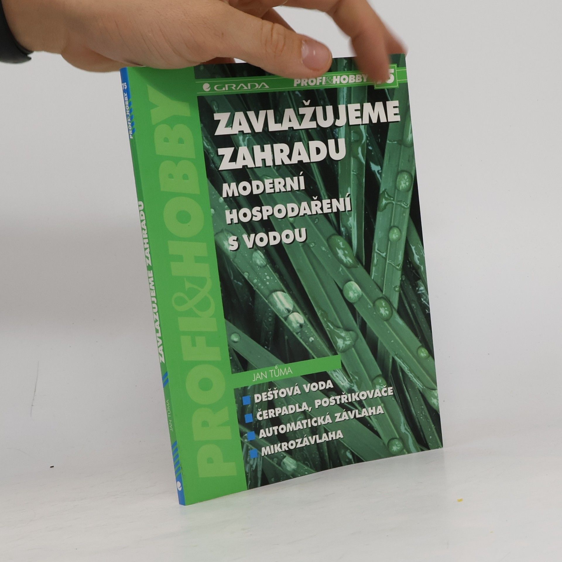 Jan Tůma Zavlažujeme zahradu - moderní hospodaření s vodou