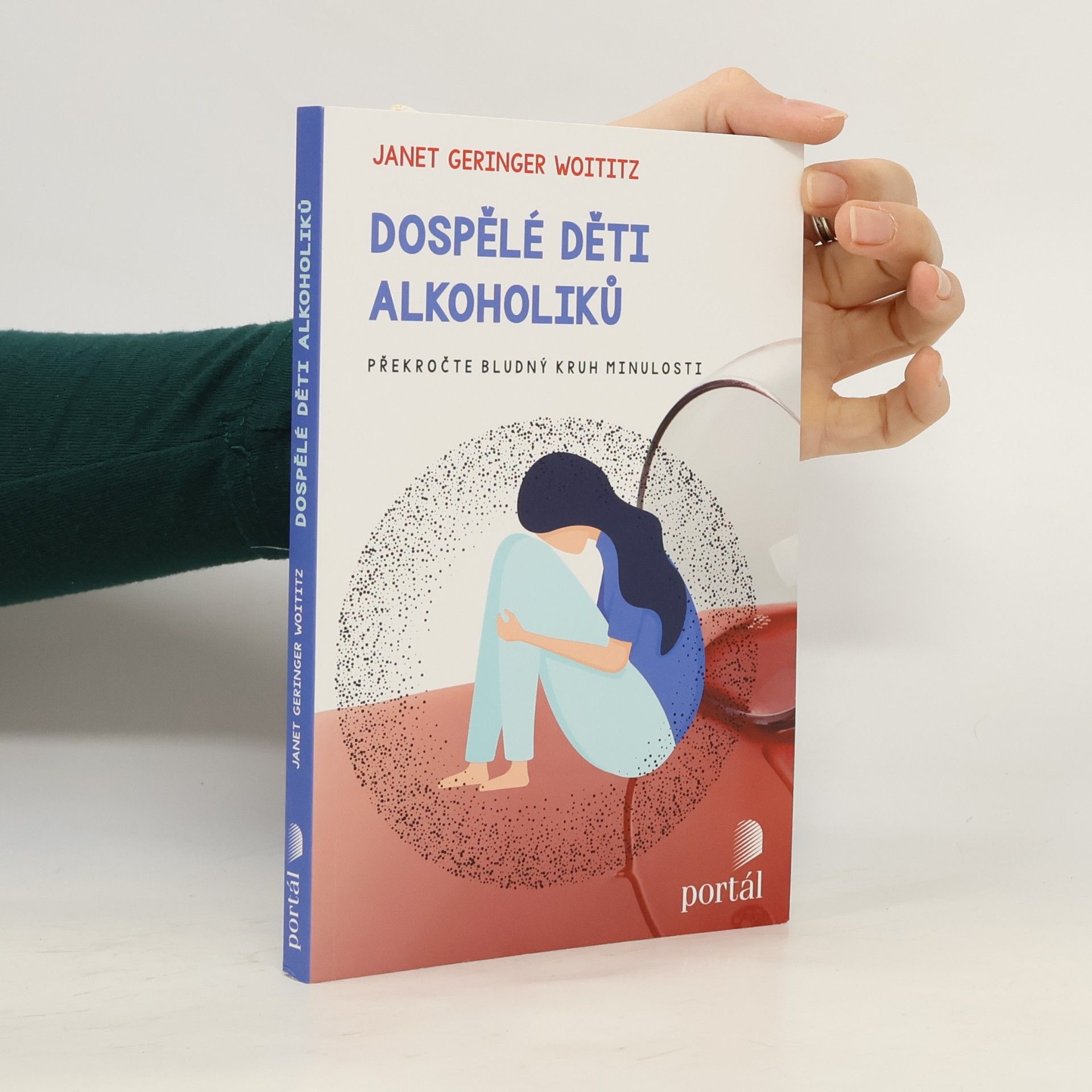 Janet Geringerová Woititzová Dospělé děti alkoholiků : překročte bludný kruh minulosti