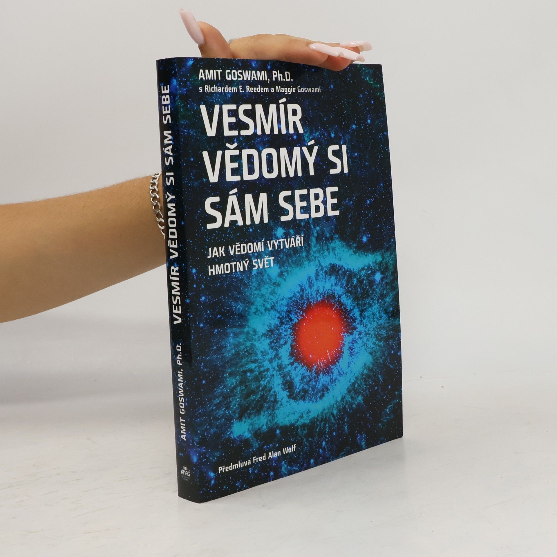 Autorenkollektiv Vesmír vědomý si sám sebe : jak vědomí vytváří hmotný svět