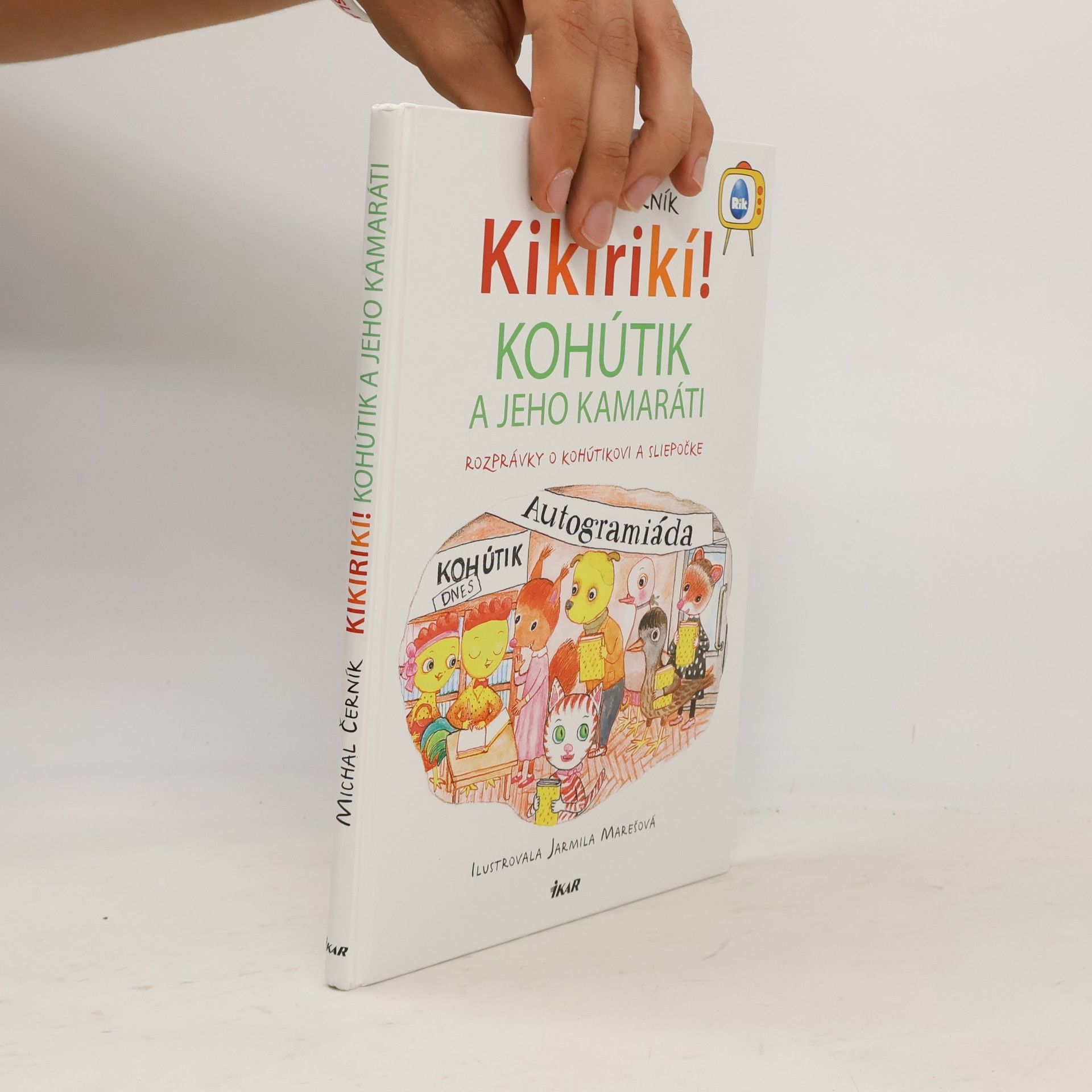 Michal Černík Kikirikí!: kohútik a jeho kamaráti
