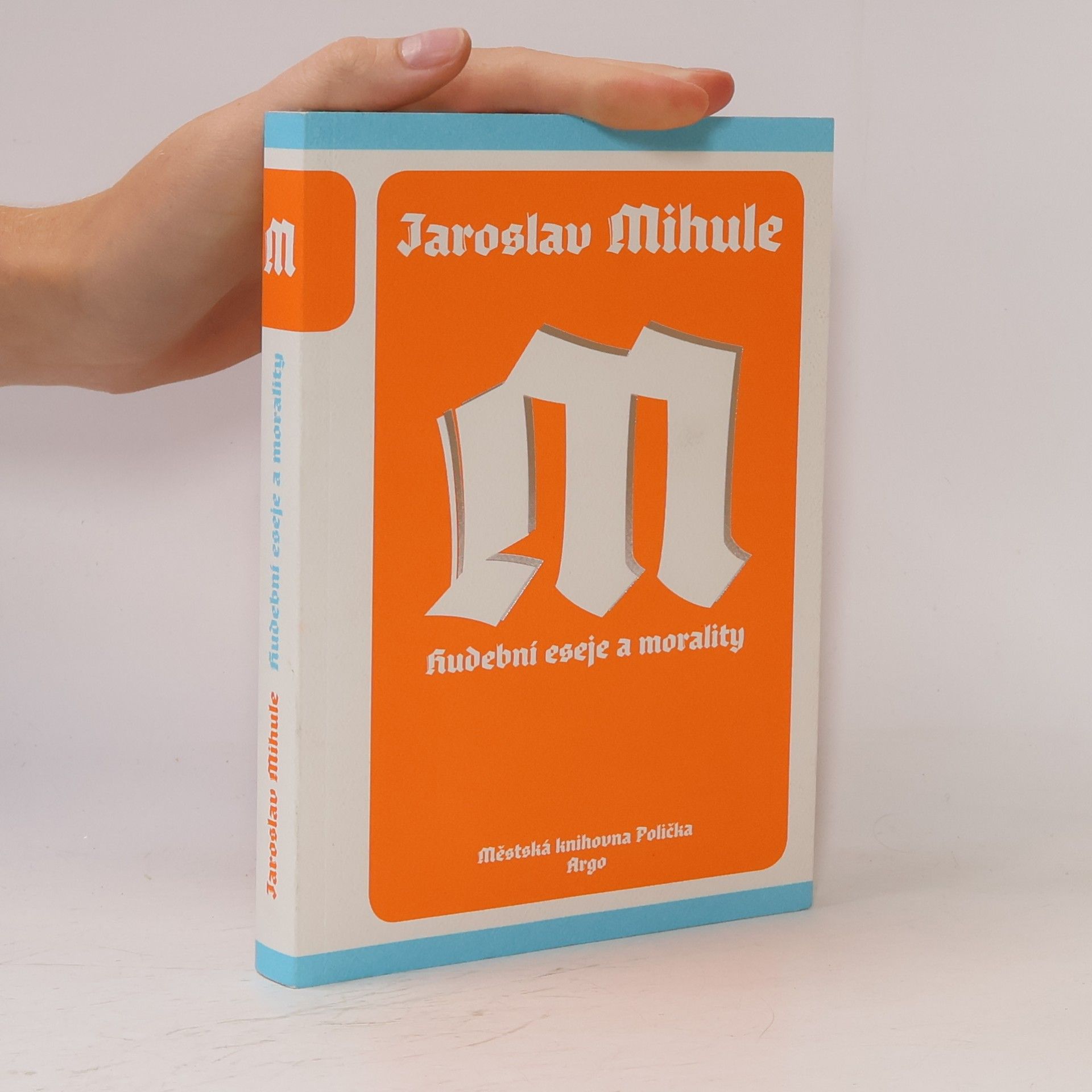 Jaroslav Mihule Hudební eseje a morality