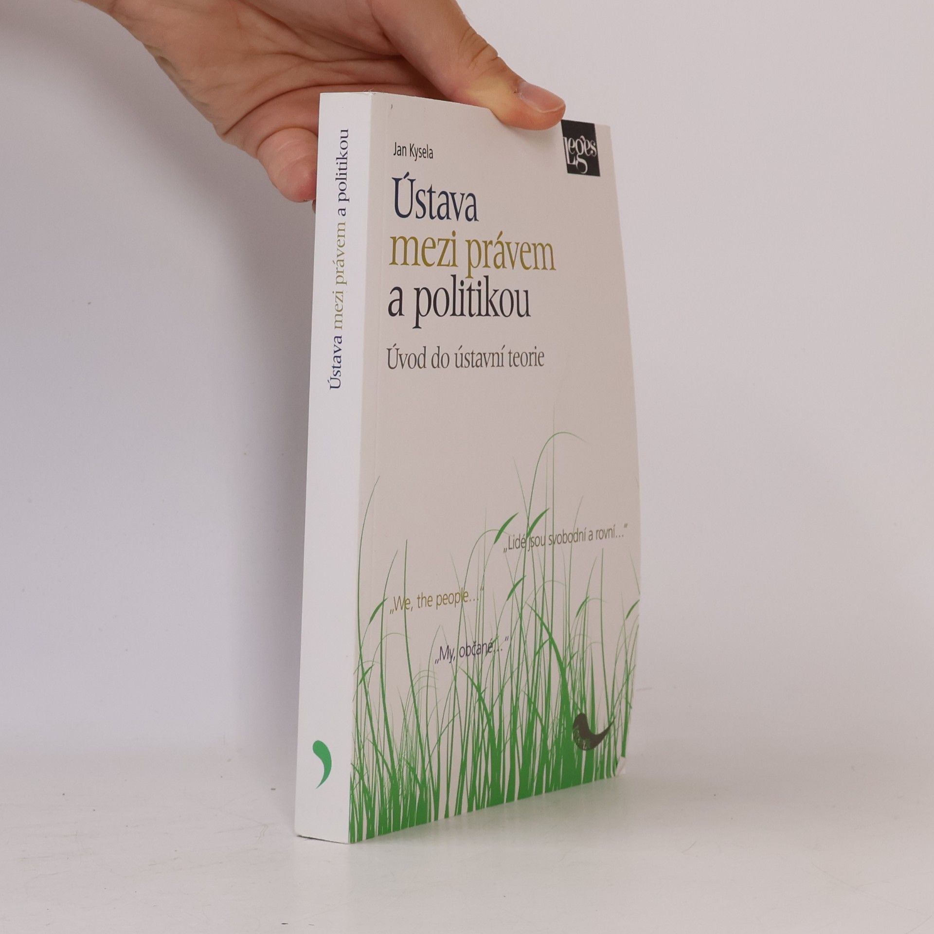 Jan Kysela Ústava mezi právem a politikou. Úvod do ústavní teorie