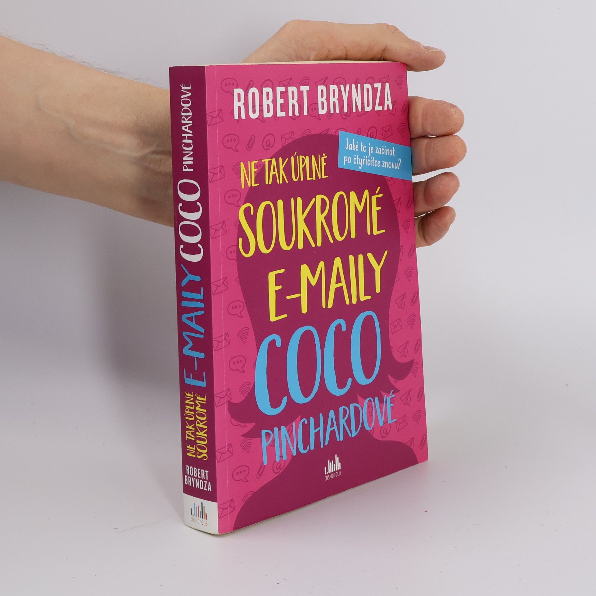 Robert Bryndza Ne tak úplně soukromé e-maily Coco Pinchardové. Jaké to je začínat po čtyřicítce znovu?