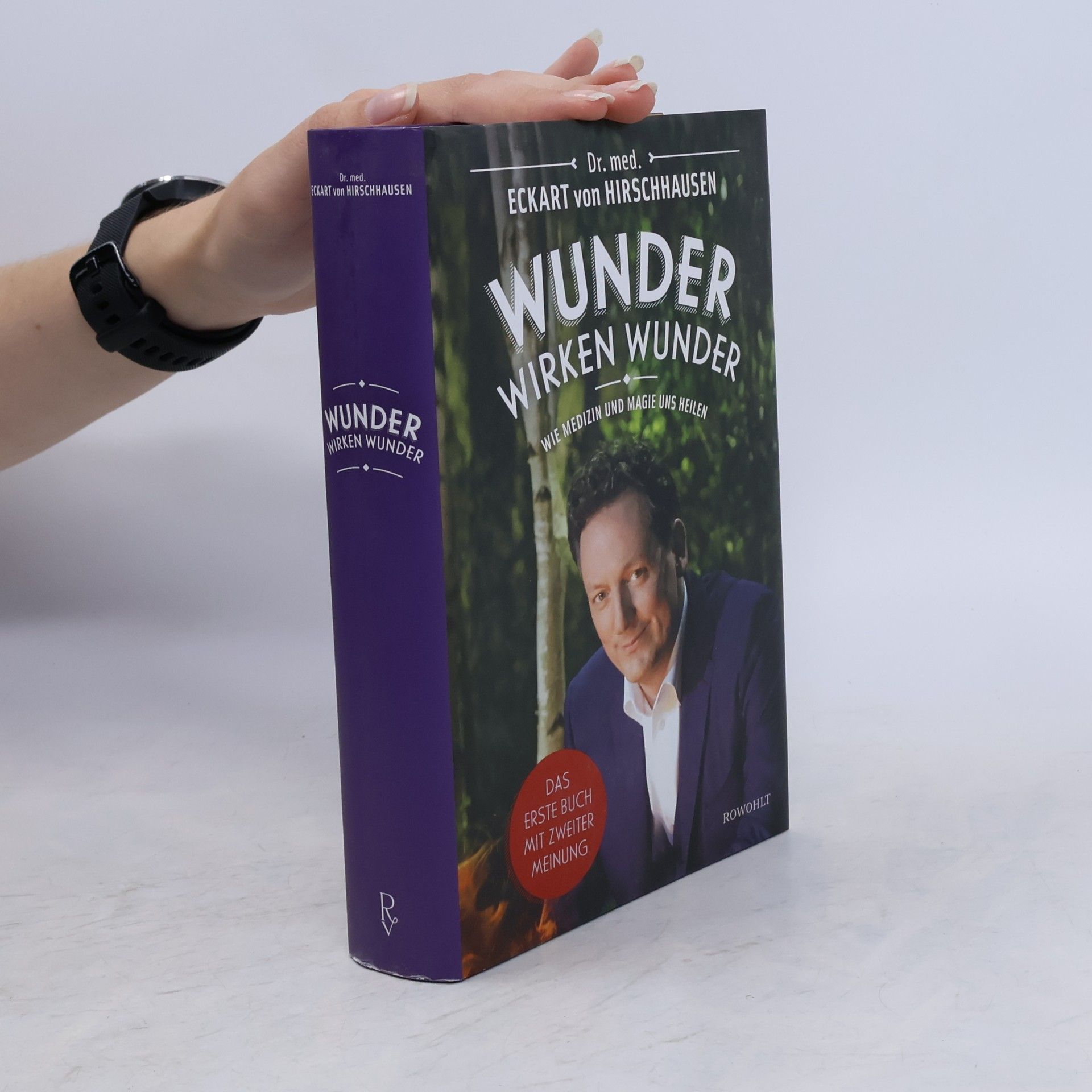 Eckart von Hirschhausen Wunder wirken Wunder: Wie Medizin und Magie uns heilen
