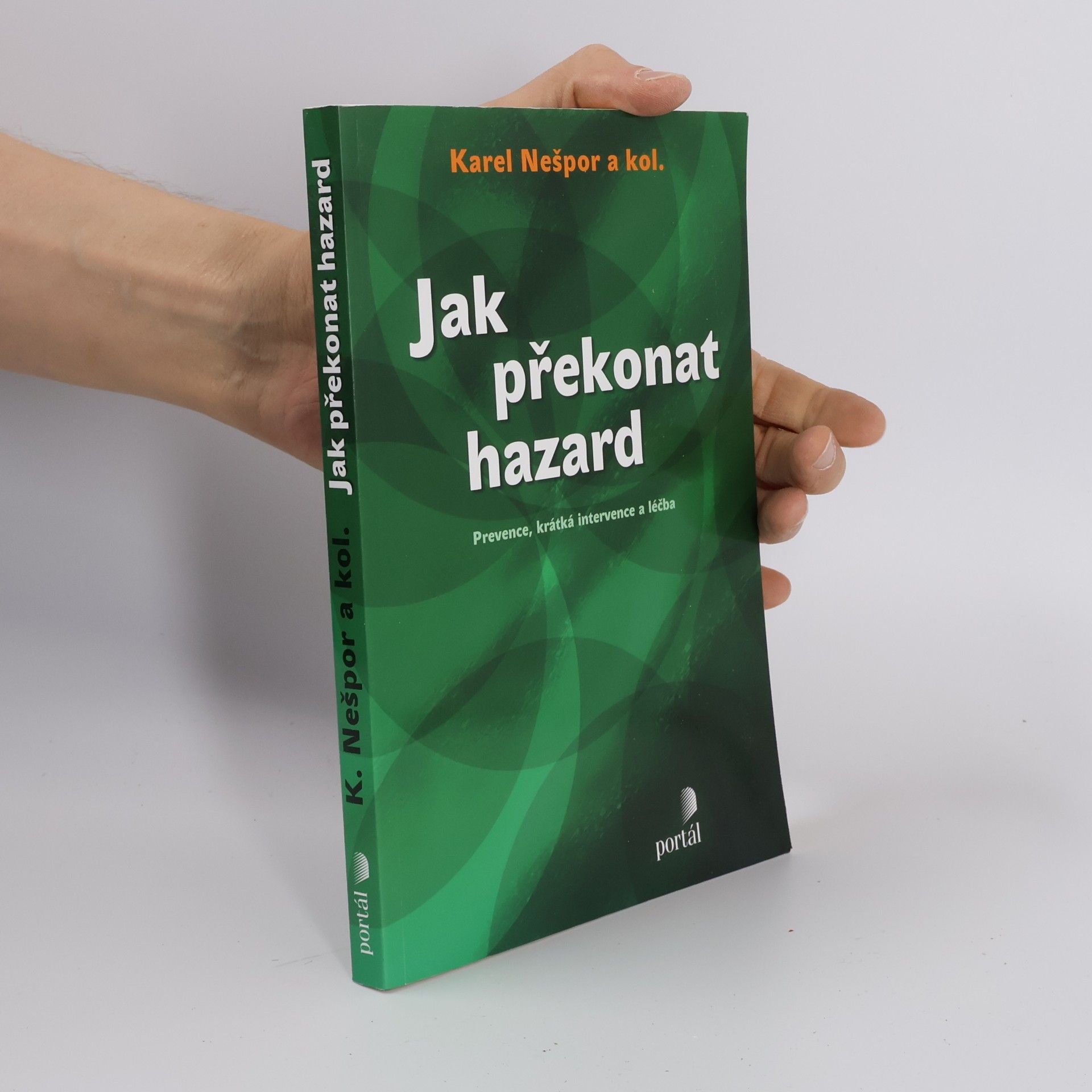 Karel Nešpor Jak překonat hazard : prevence, krátká intervence a léčba