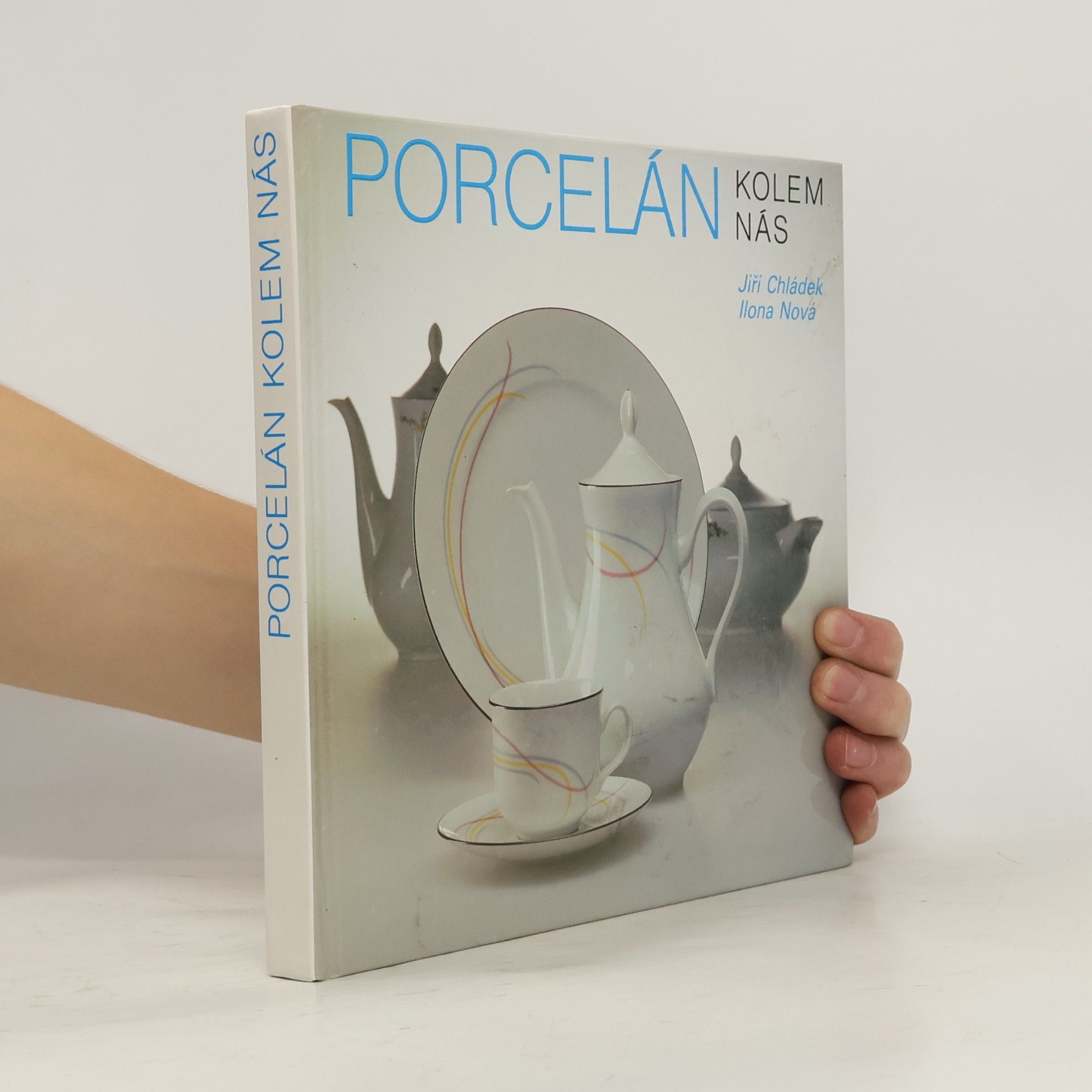 Ilona Nová Porcelán kolem nás