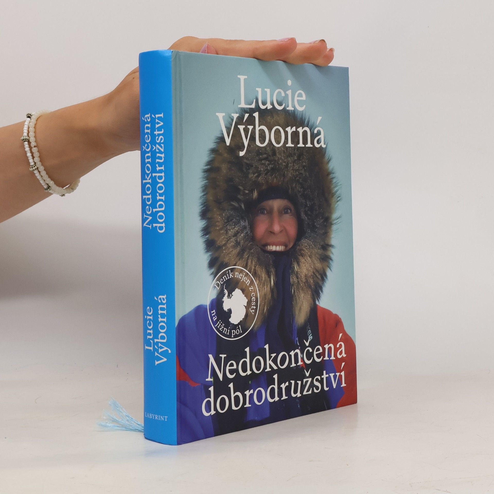 Lucie Výborná Nedokončená dobrodružství - Deník nejen z cesty na jižní pól