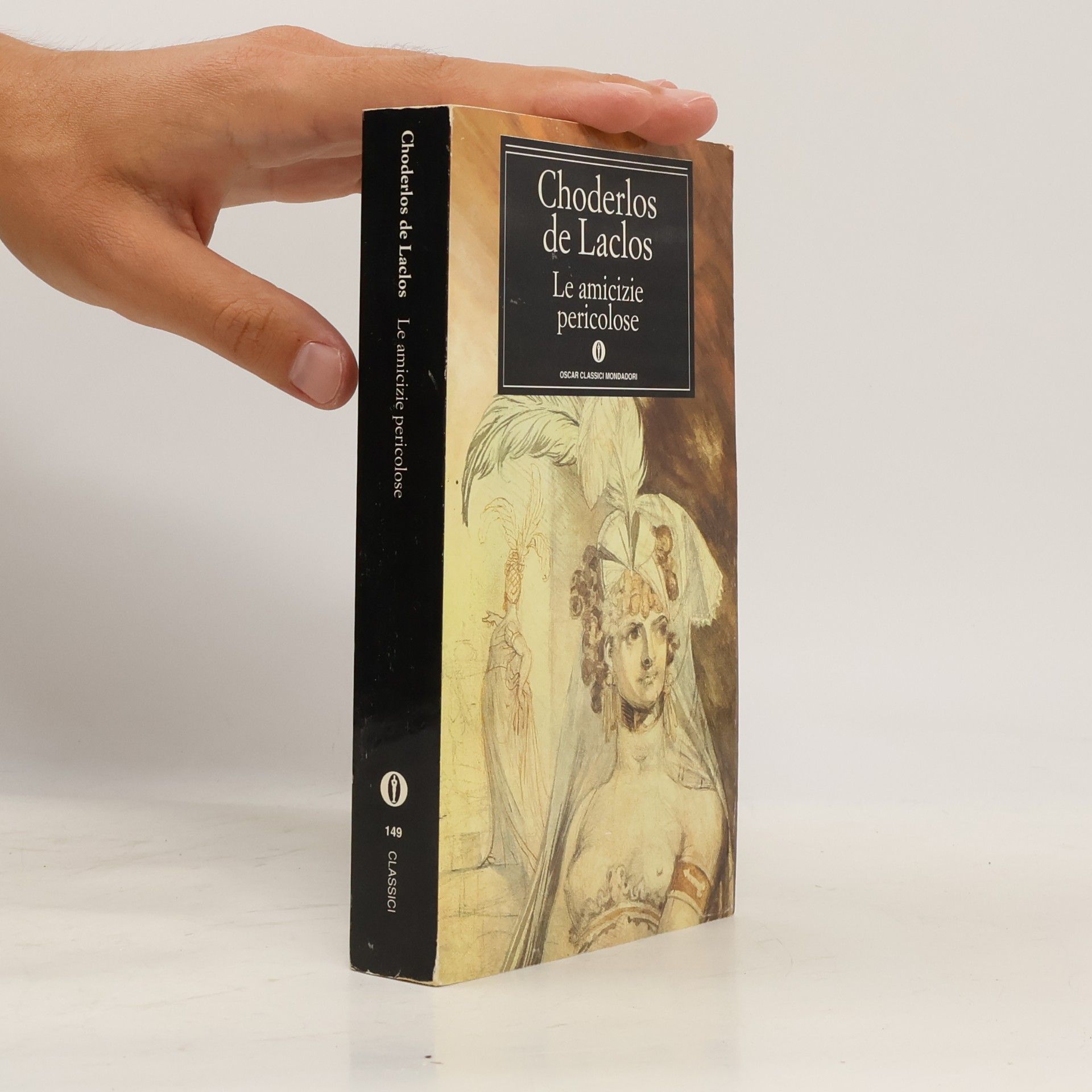 Pierre-Ambroise-François Choderlos de Laclos Oscar Classici Mondadori - 149: Le amicizie pericolose