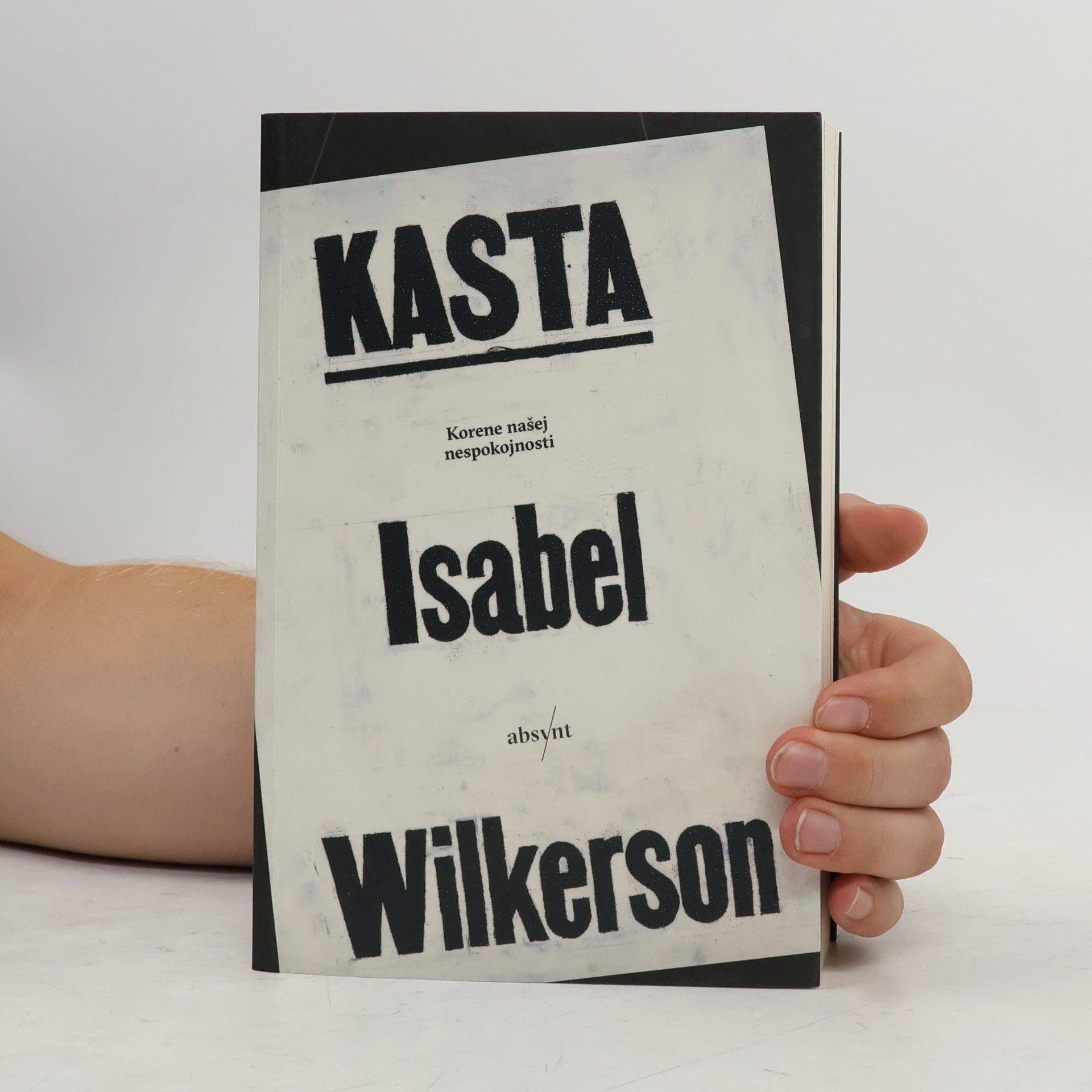 Isabel Wilkerson Kasta: Korene našej nespokojnosti