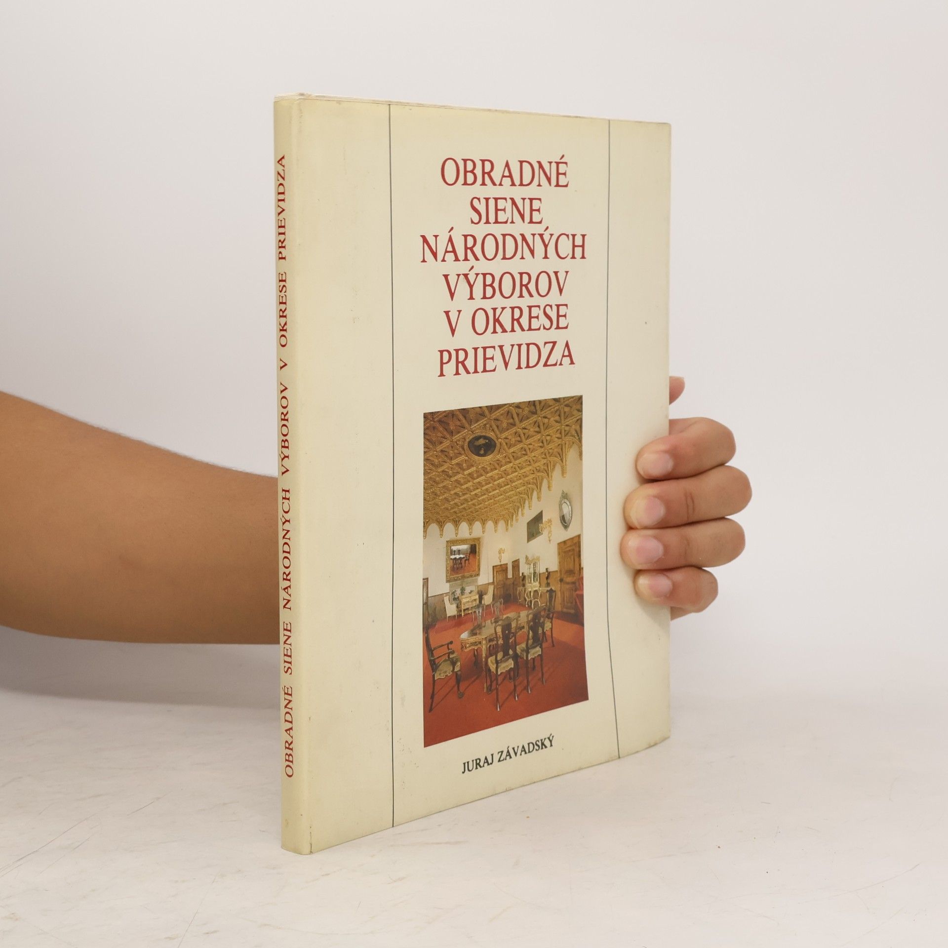 Juraj Závadský Obradné siene národných výborov v okrese Prievidza