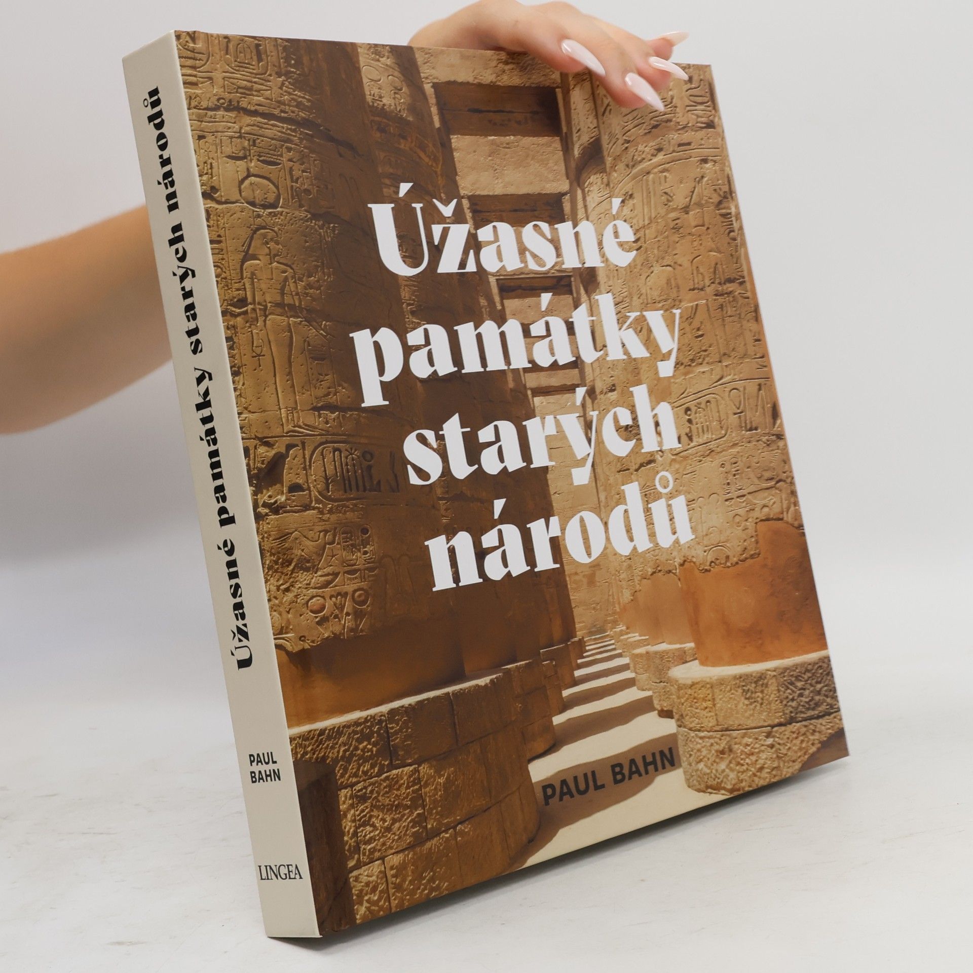 Paul Bahn Úžasné památky starých národů