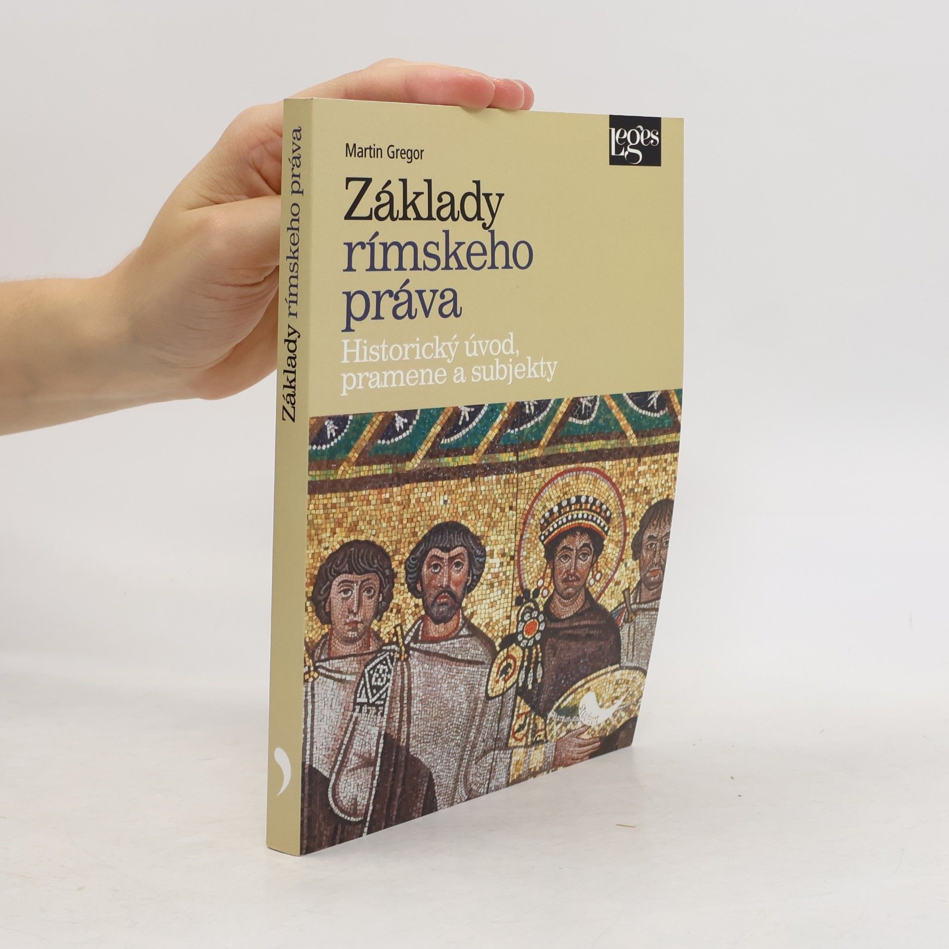 Martin Gregor-Dellin Základy rímskeho práva - Historický úvod, pramene a subjekty