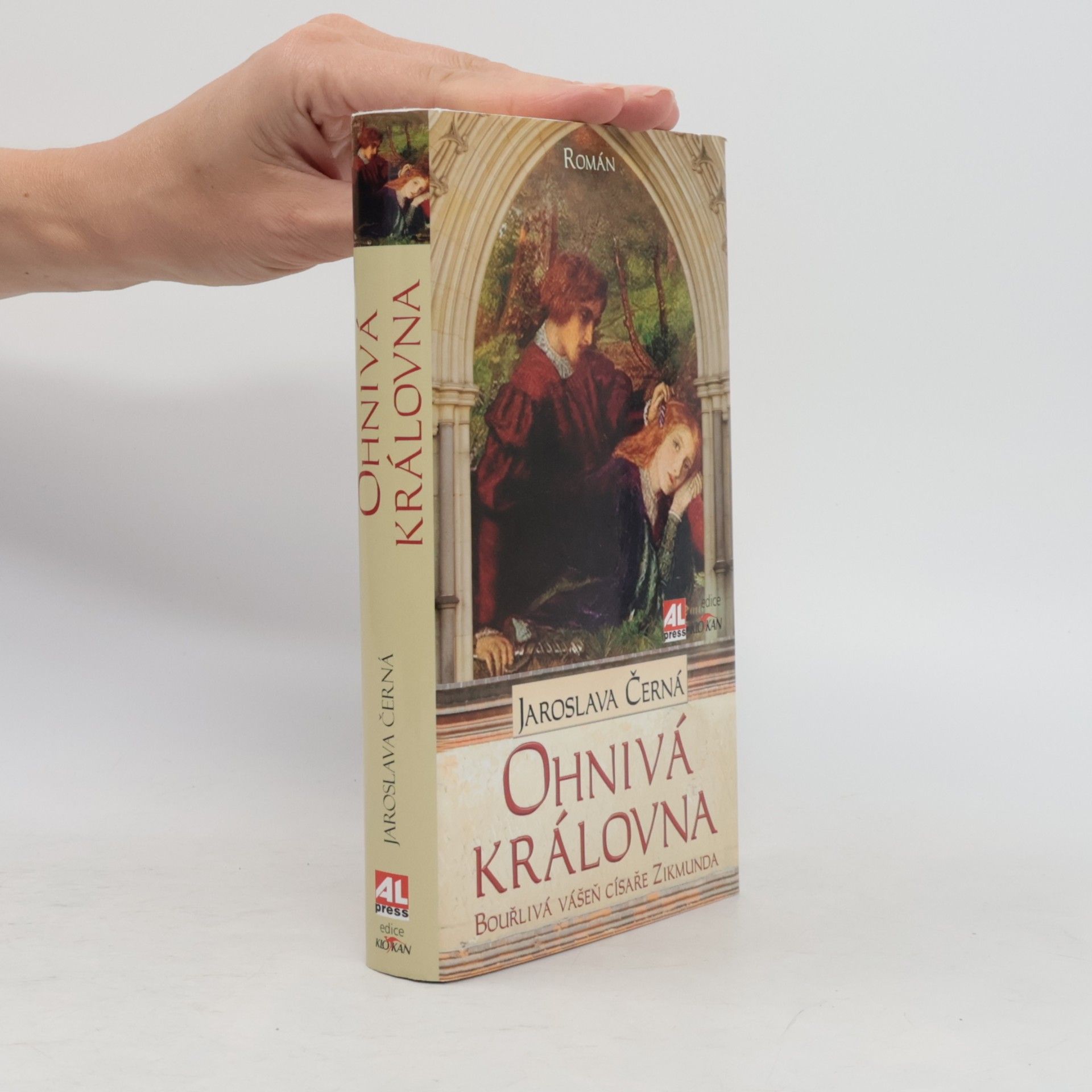 Jaroslava Černá Ohnivá královna: Bouřlivá vášeň císaře Zikmunda