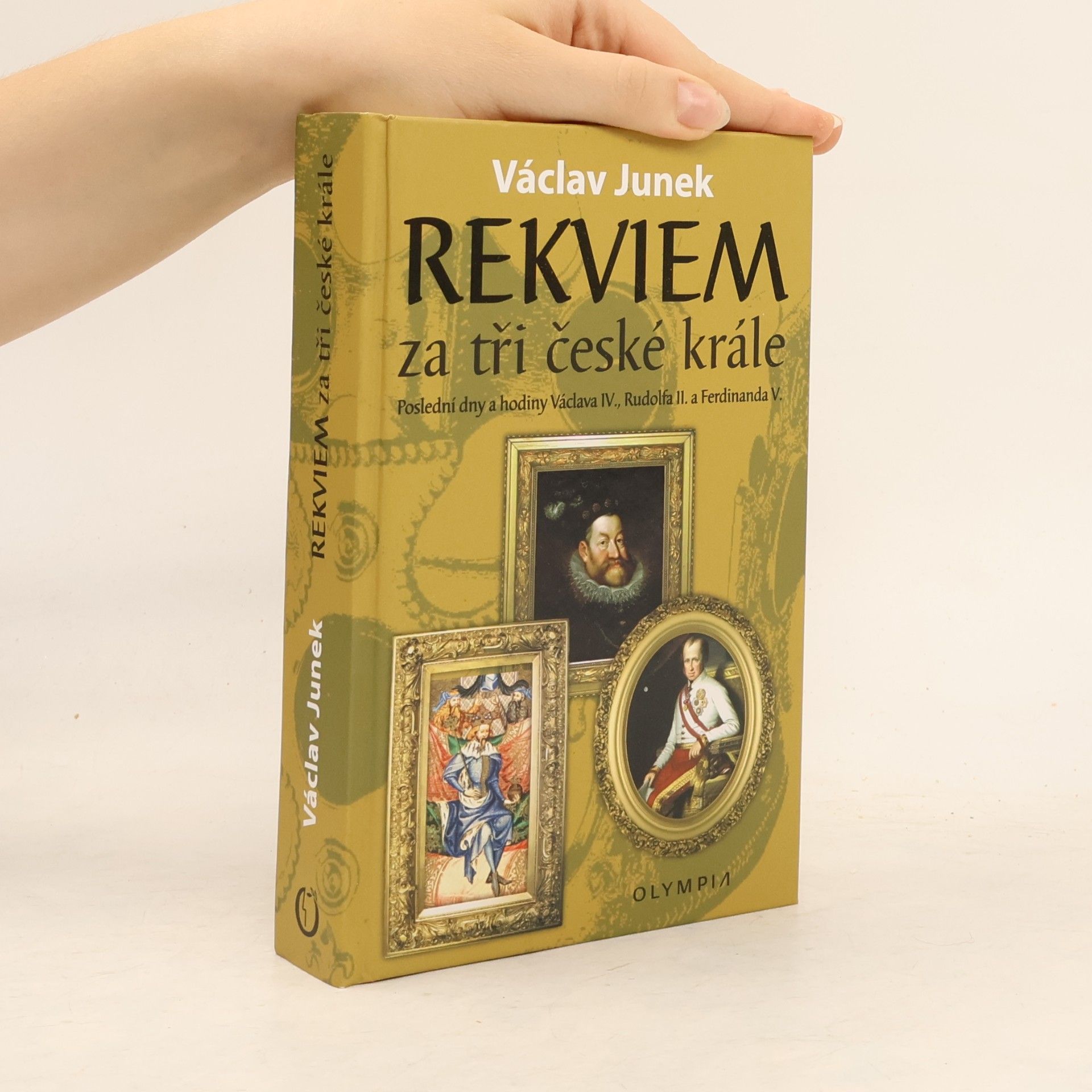 Václav Junek Rekviem za tři české krále - poslední dny a hodiny Václava IV., Rudolfa II., Ferdinanda V.