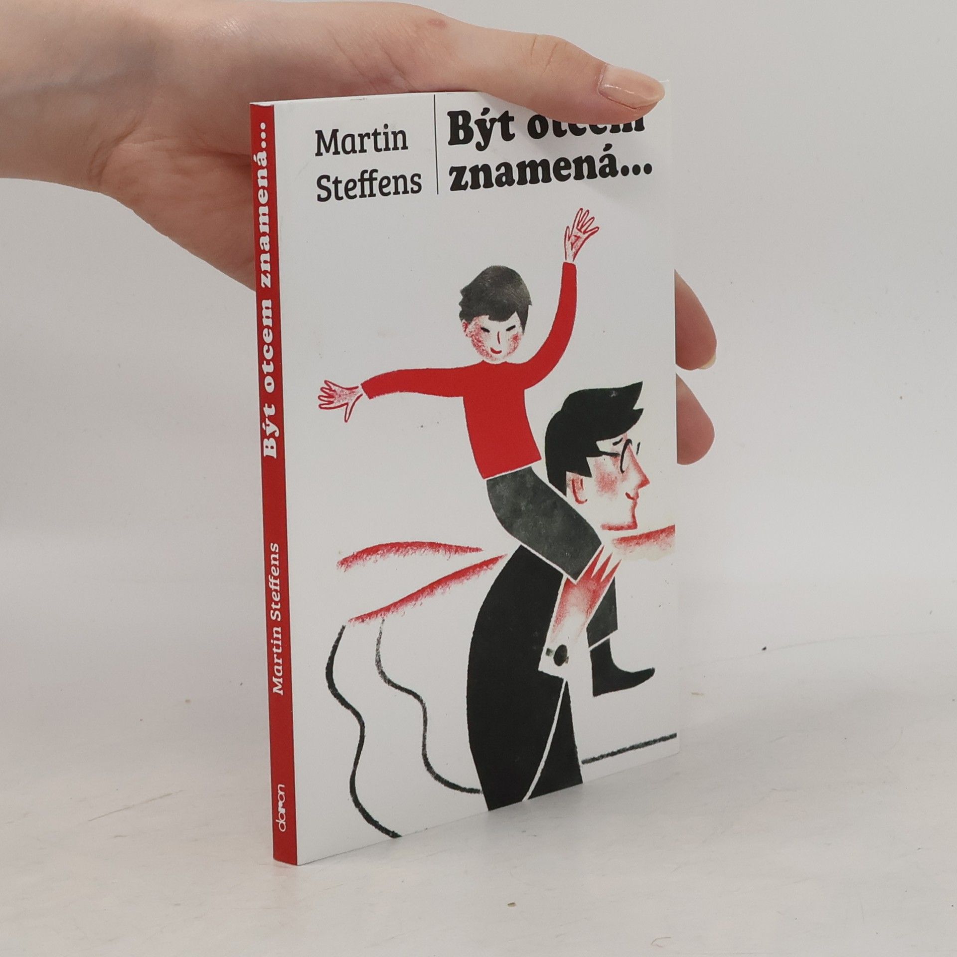 Martin Steffens Být otcem znamená...