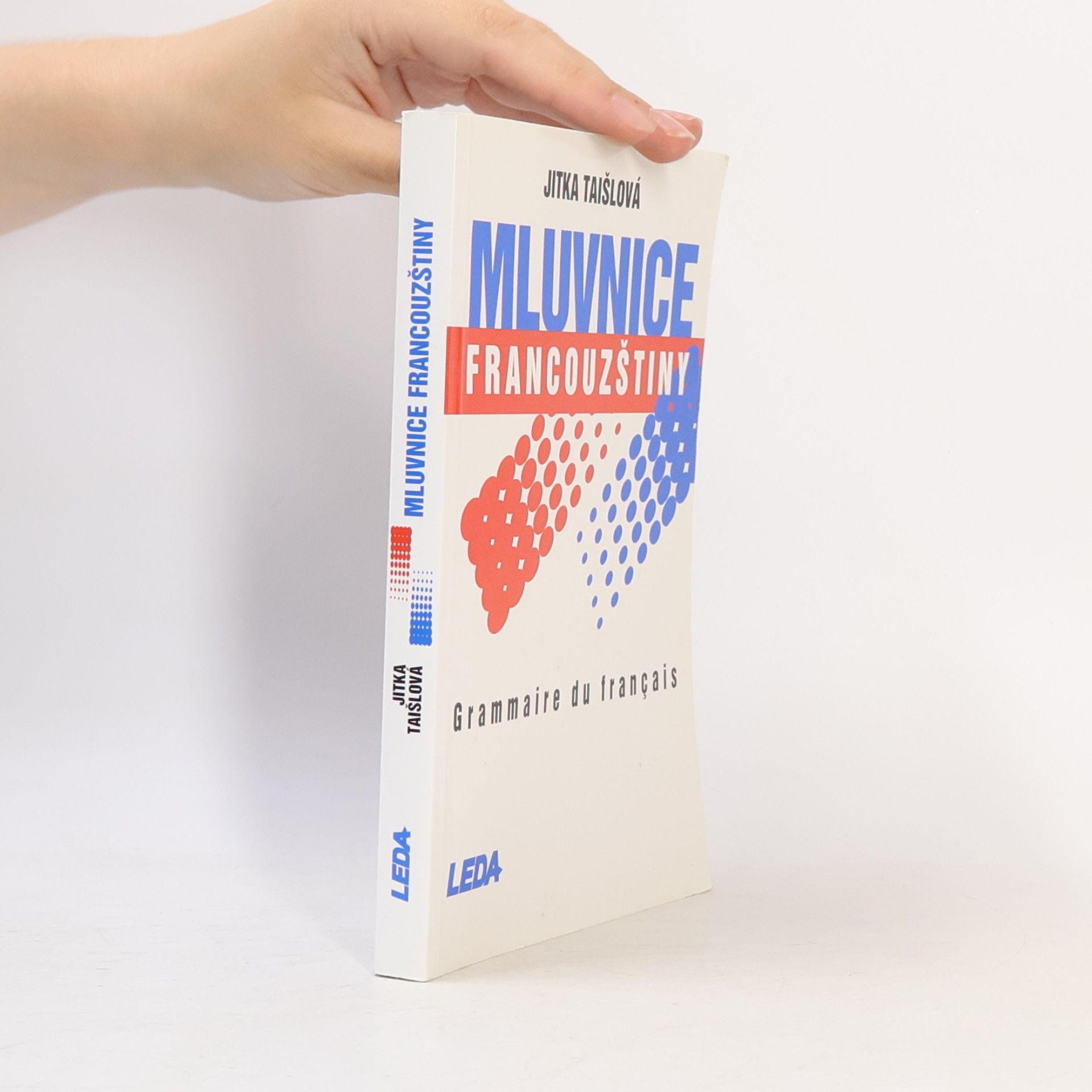 Jitka Taišlová Mluvnice francouzštiny = Grammaire du français