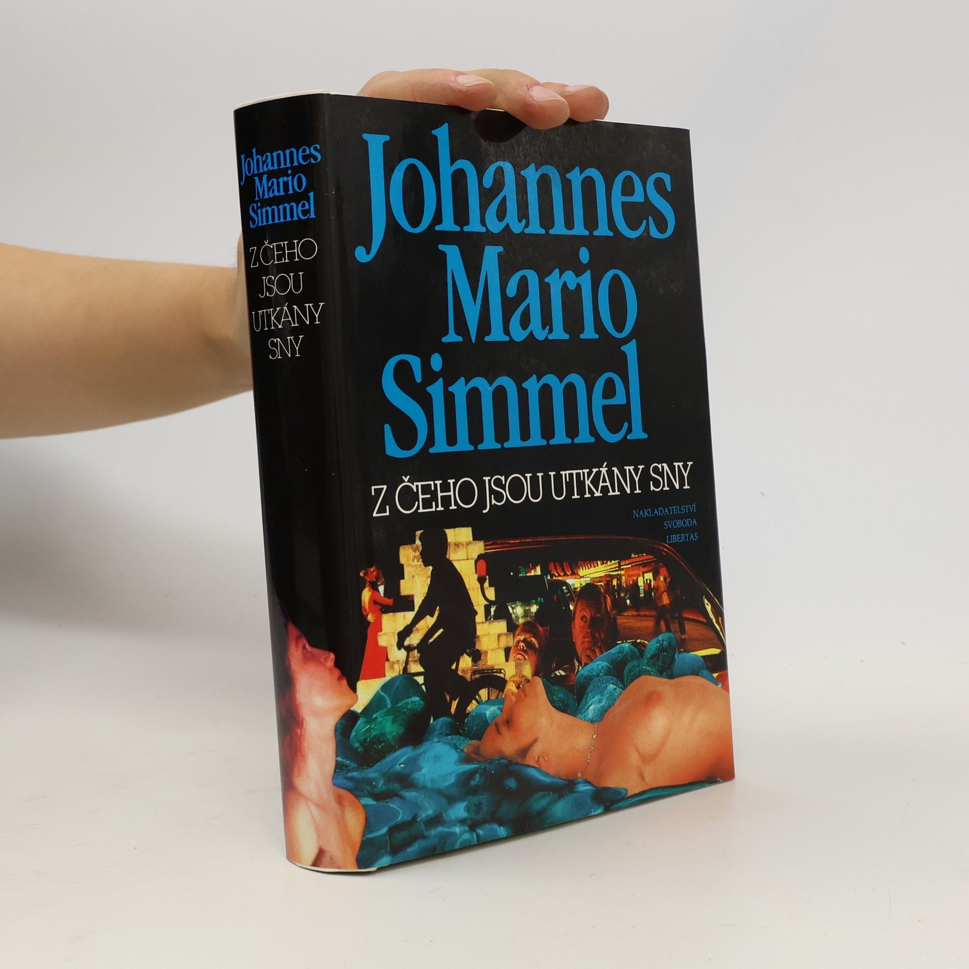 Johannes Mario Simmel Z čeho jsou utkány sny
