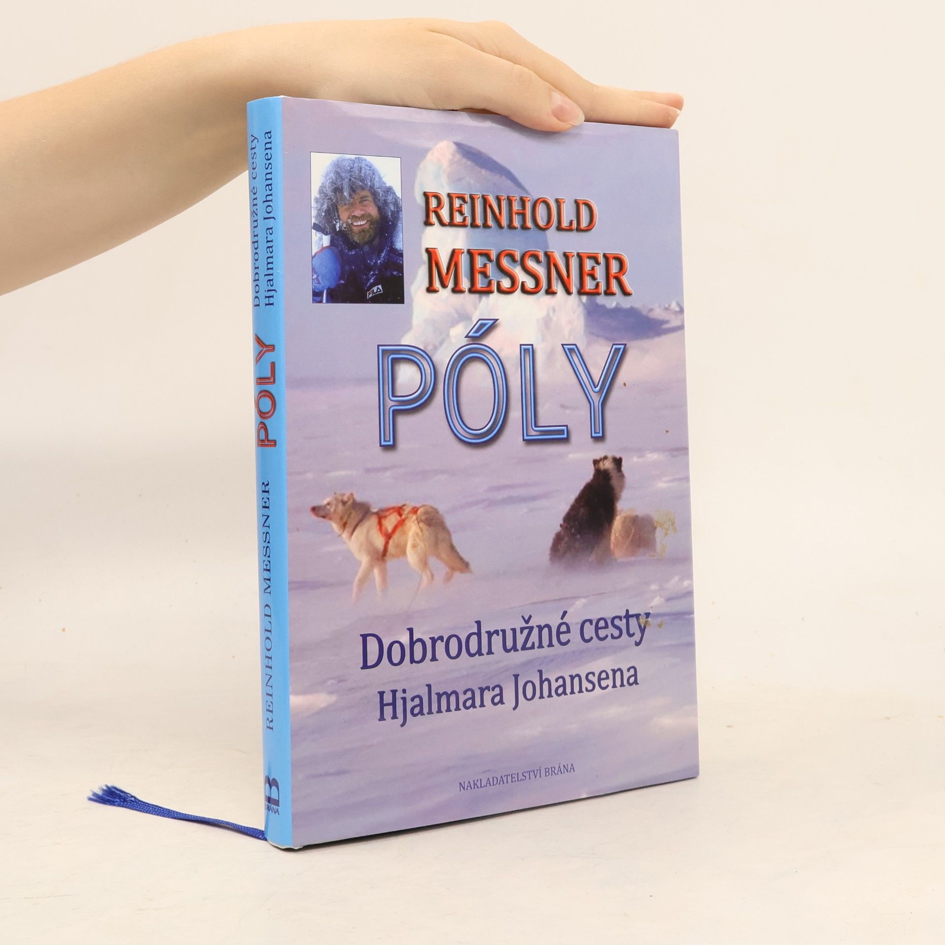 Reinhold Messner Póly : dobrodružné cesty Hjalmara Johansena