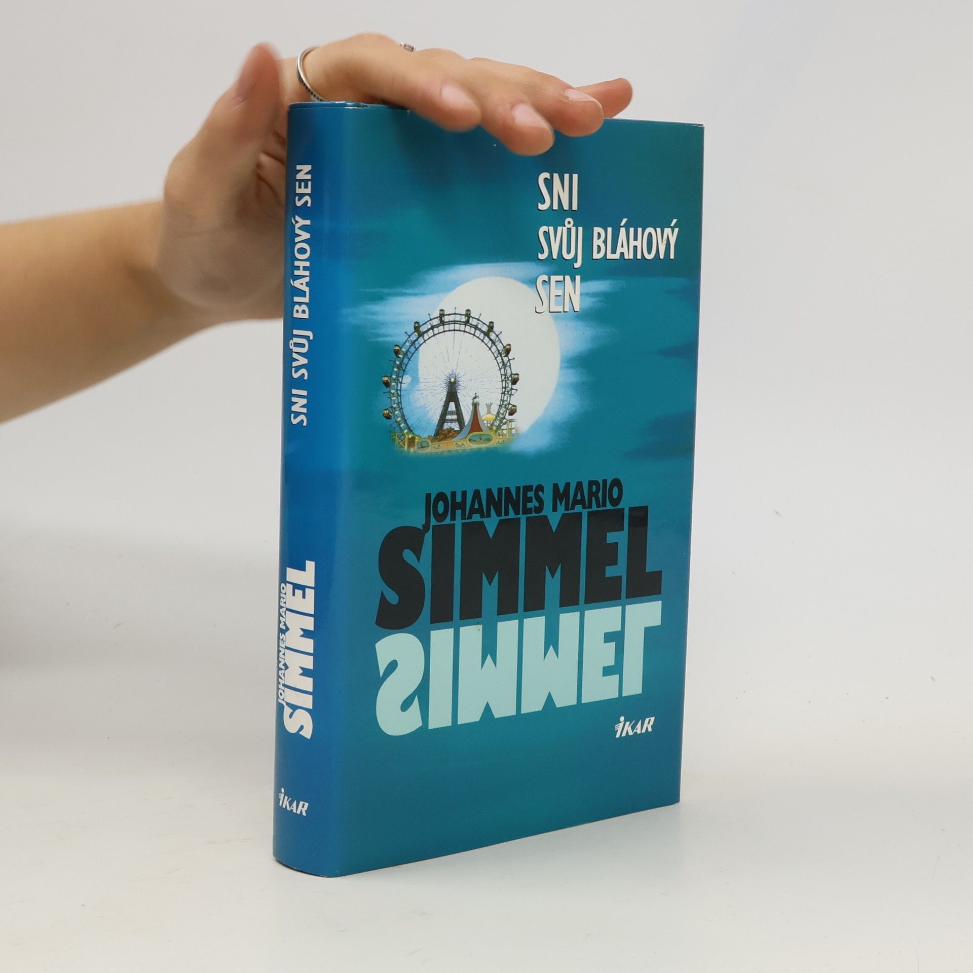 Johannes Mario Simmel Sni svůj bláhový sen