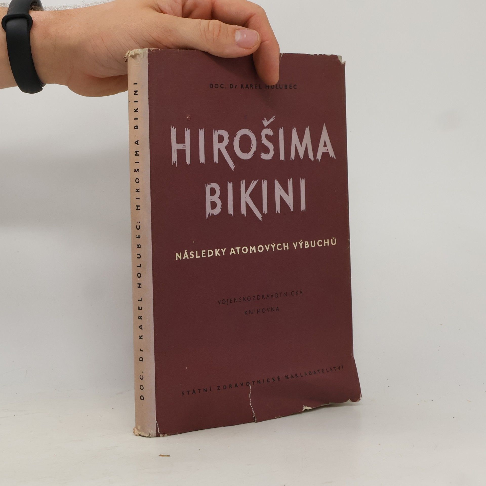 Karel Holubec Hirošima - Bikini : následky atomových výbuchů