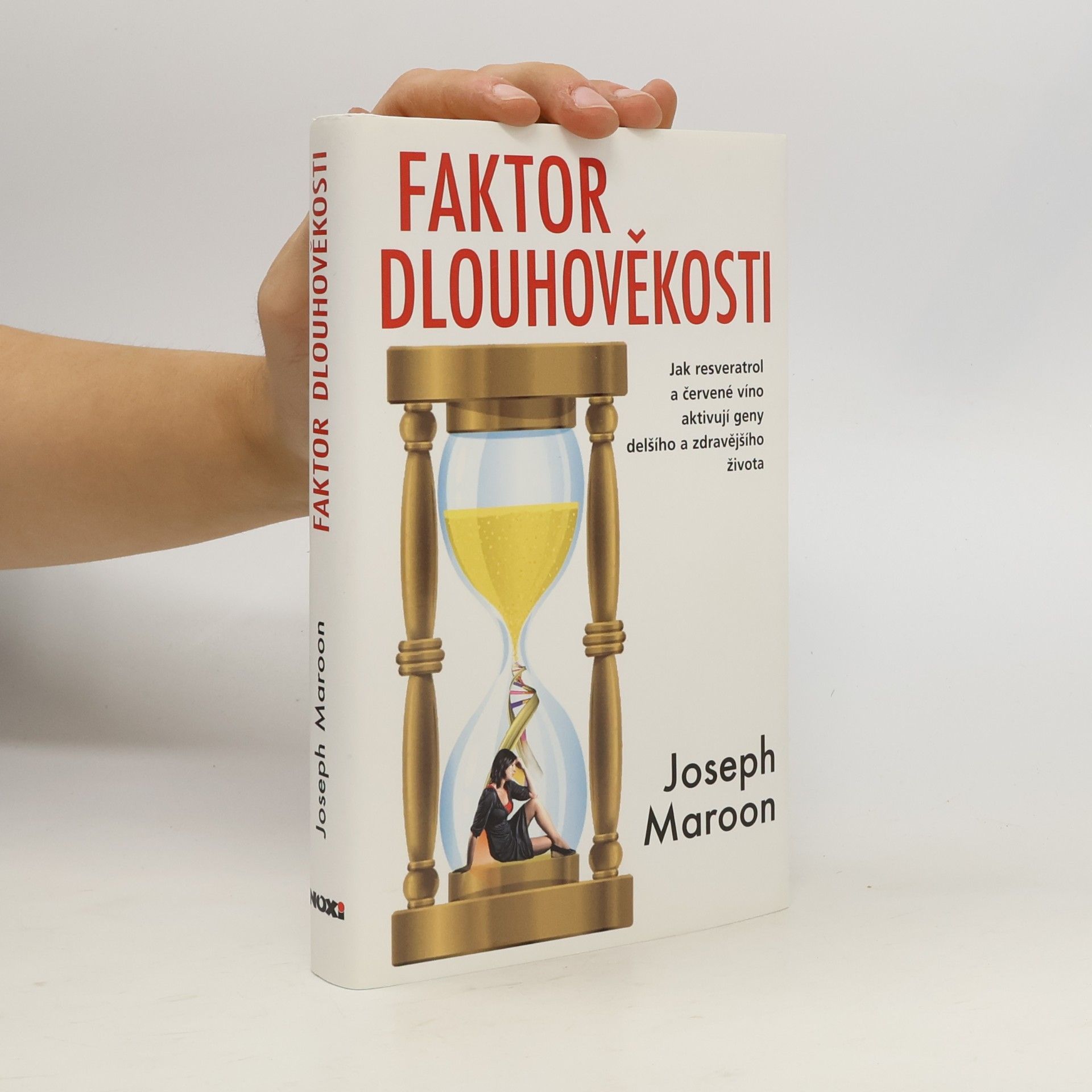 Joseph C. Maroon Faktor dlouhověkosti : jak resveratrol a červené víno aktivují geny delšího a zdravějšího života