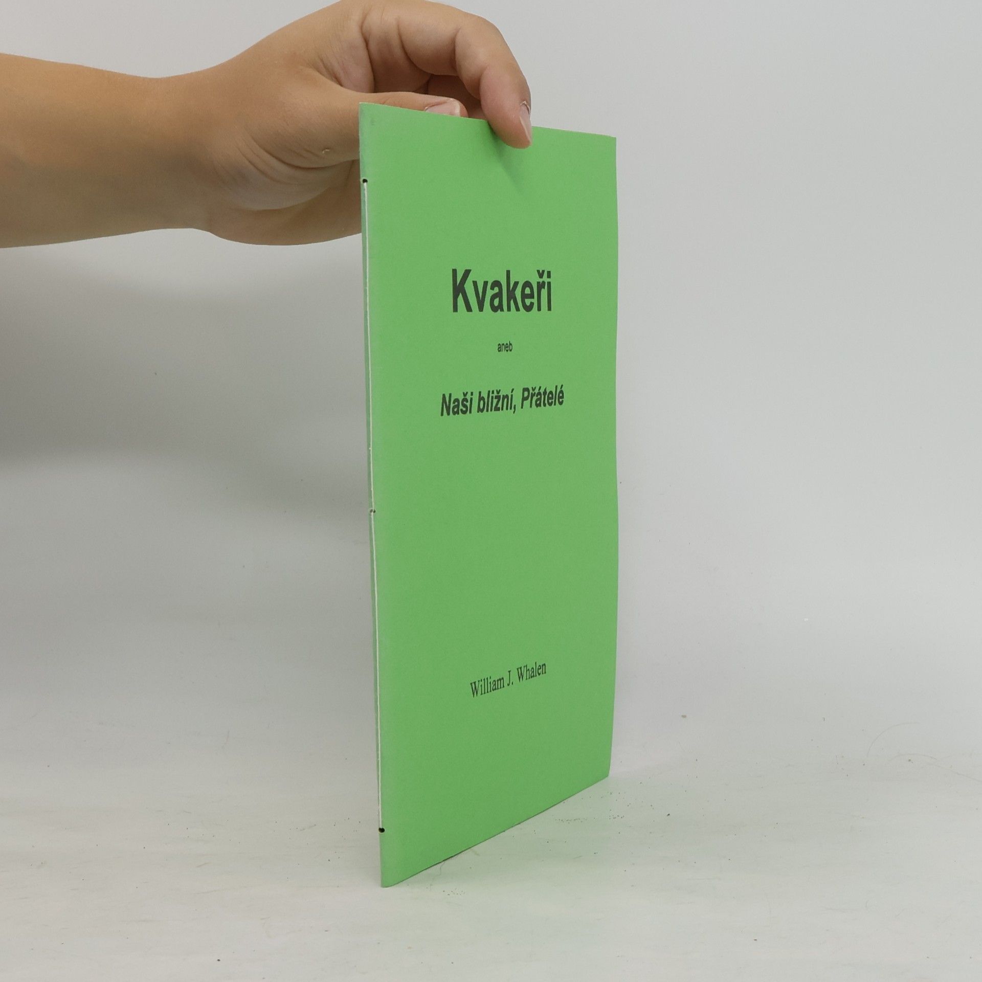William J. Whalen Kvakeři aneb Naši bližní, Přátelé