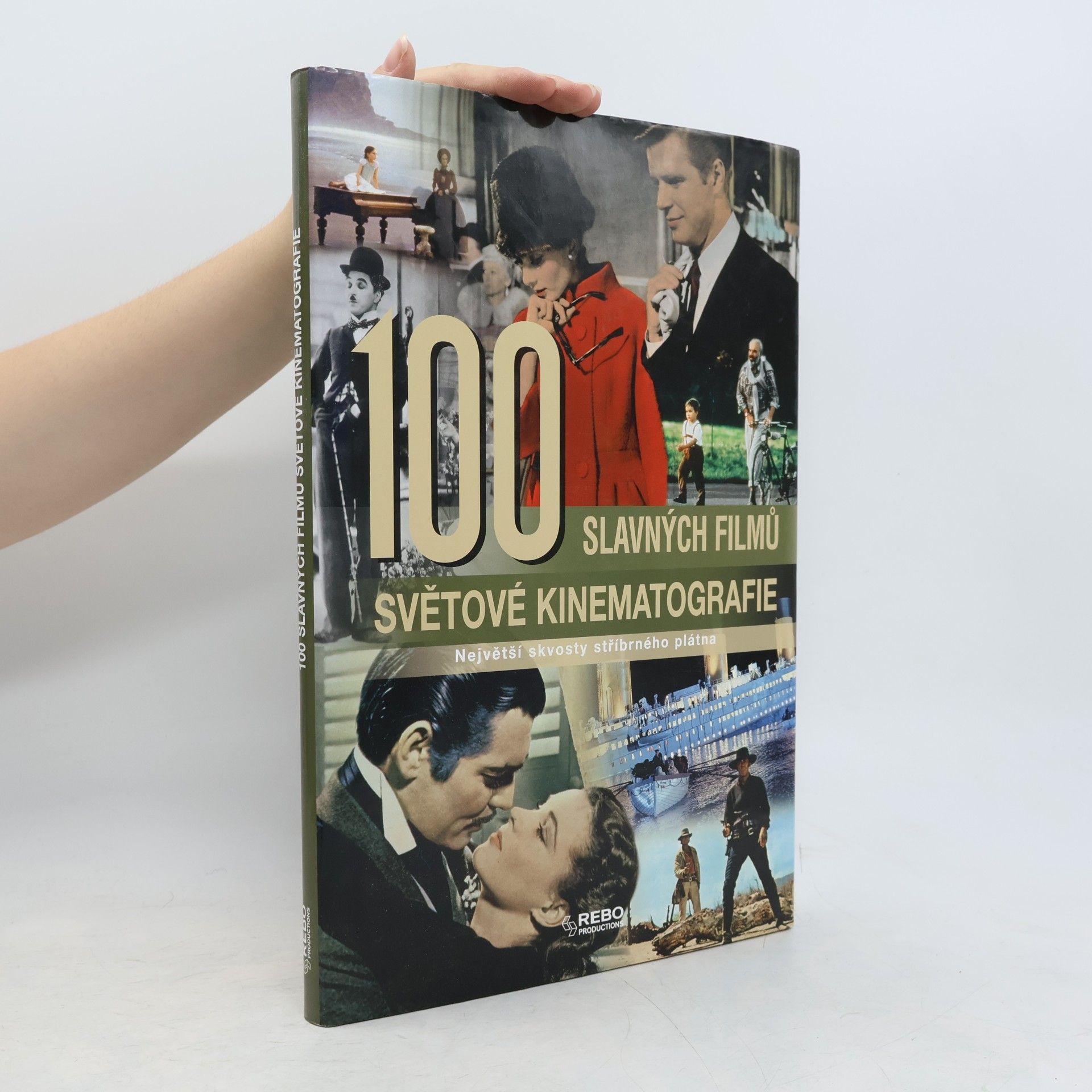 Rolf Schneider 100 slavných filmů světové kinematografie: Největší skvosty stříbrného plátna