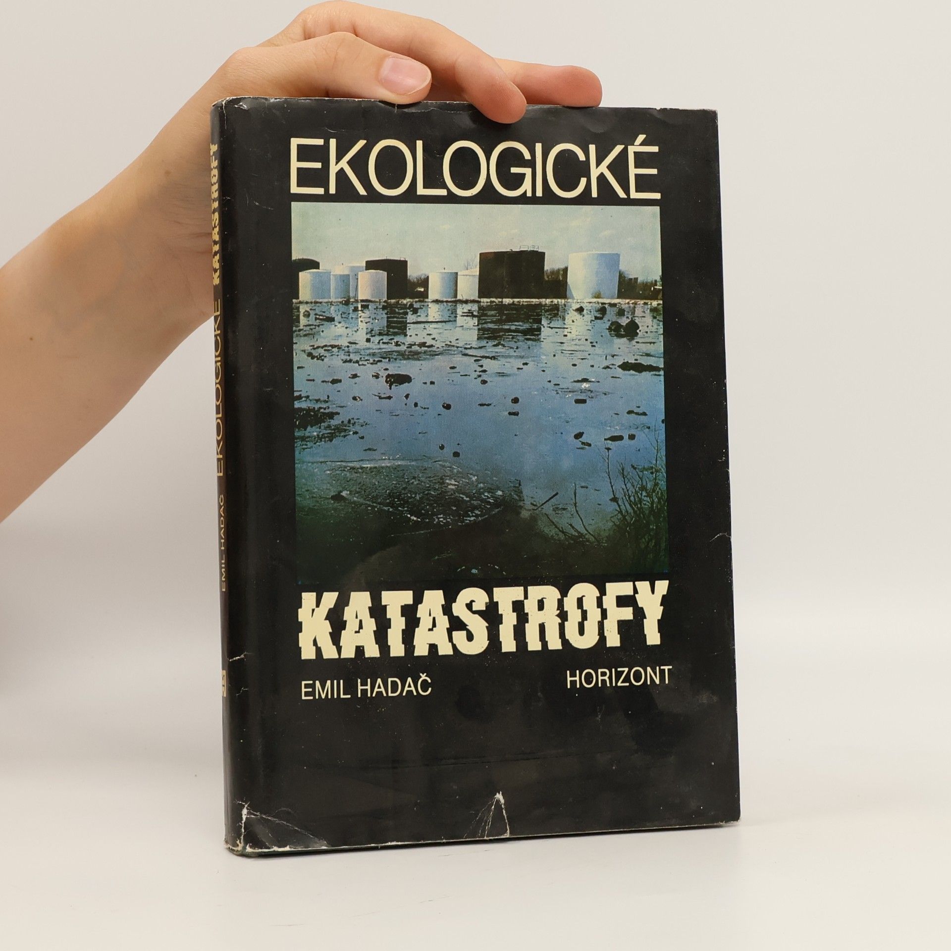 Emil Hadač Ekologické katastrofy