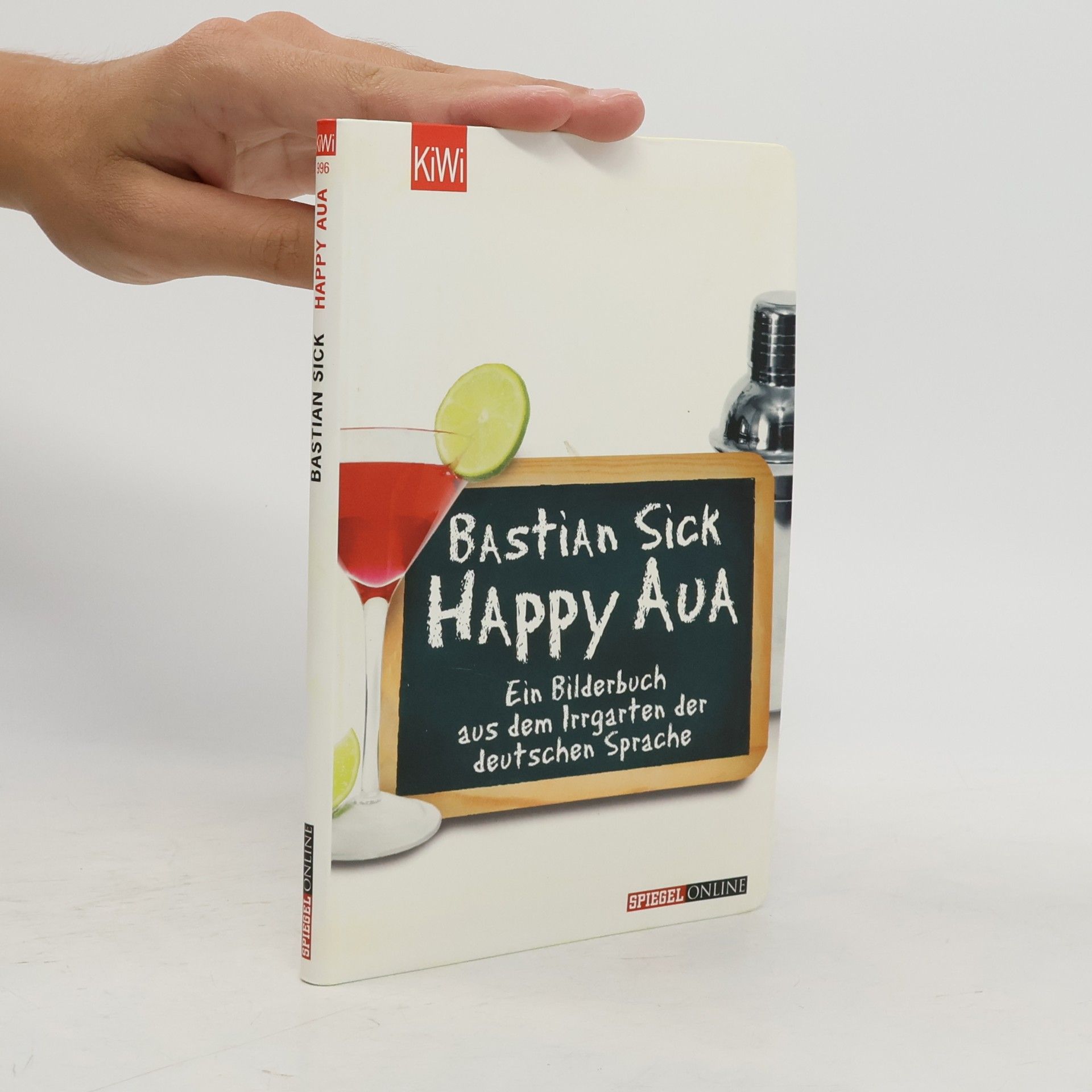 Bastian Sick Happy Aua : ein Bilderbuch aus dem Irrgarten der deutschen Sprache