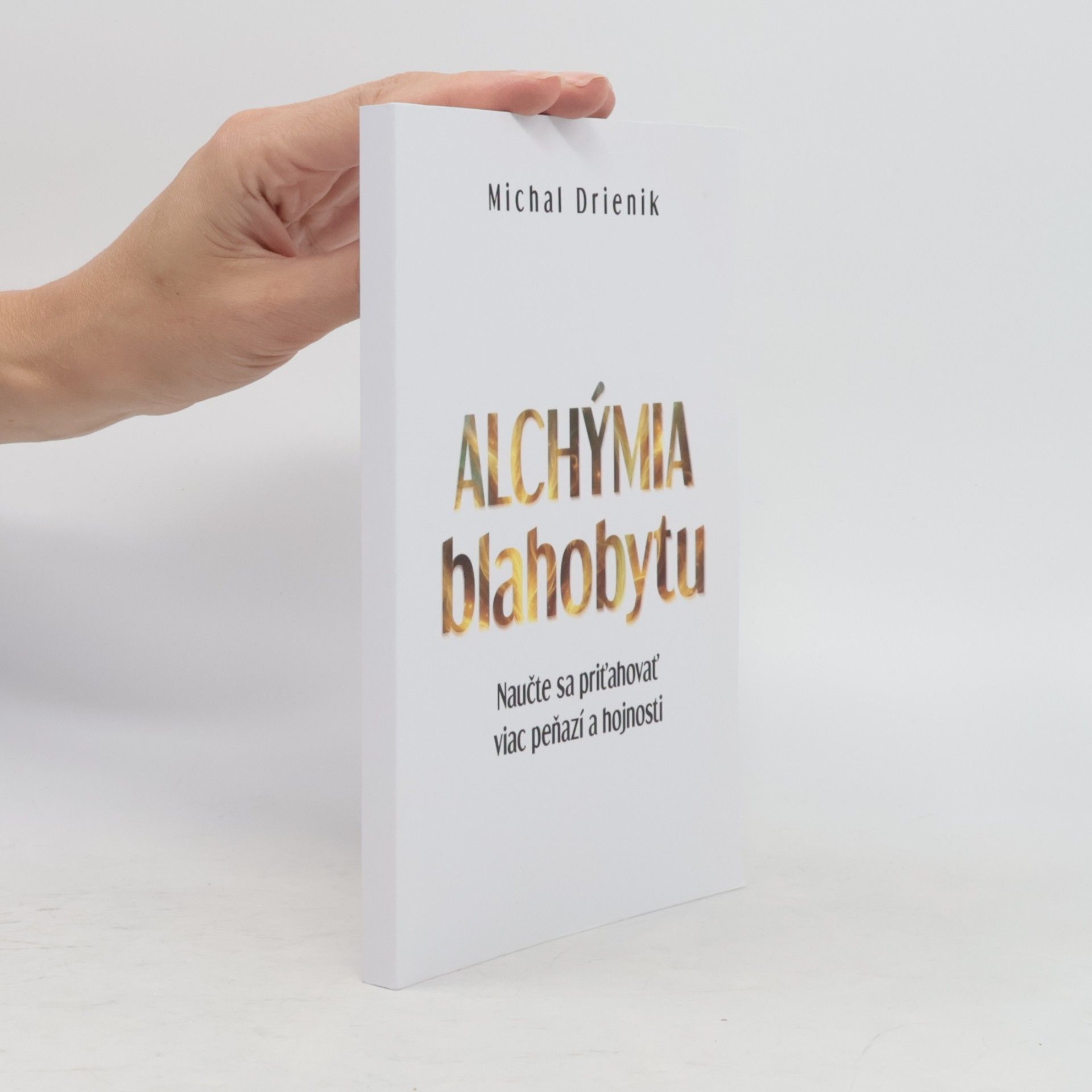 Michal Drienik Alchýmia blahobytu