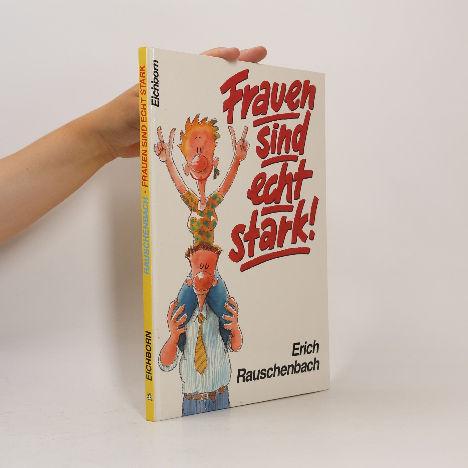 Erich Rauschenbach Frauen sind echt stark!