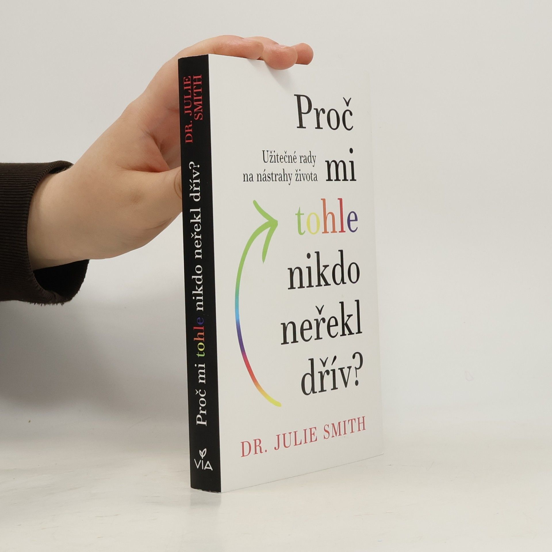 Julie Smith Proč mi tohle nikdo neřekl dřív?