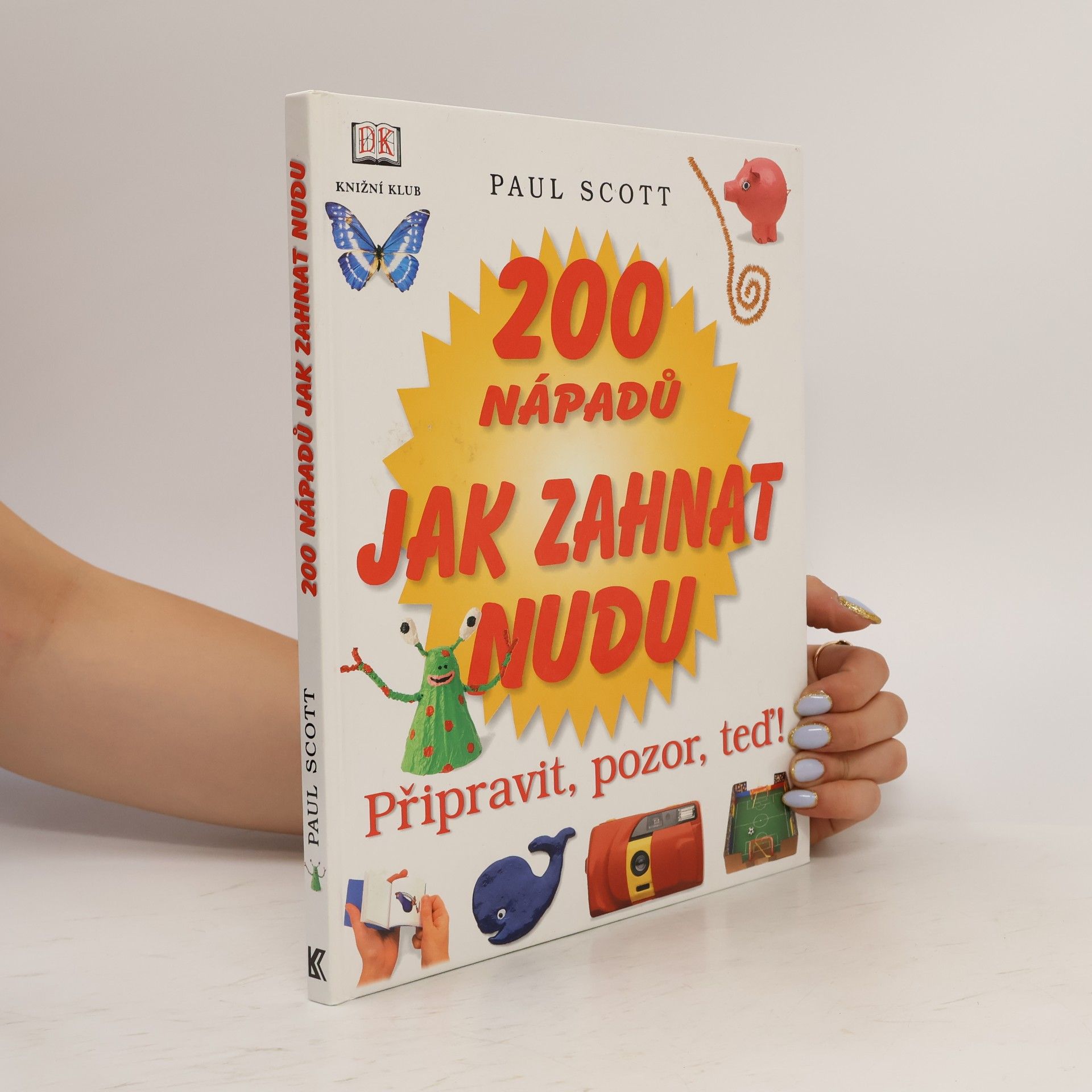 Paul Scott 200 nápadů jak zahnat nudu