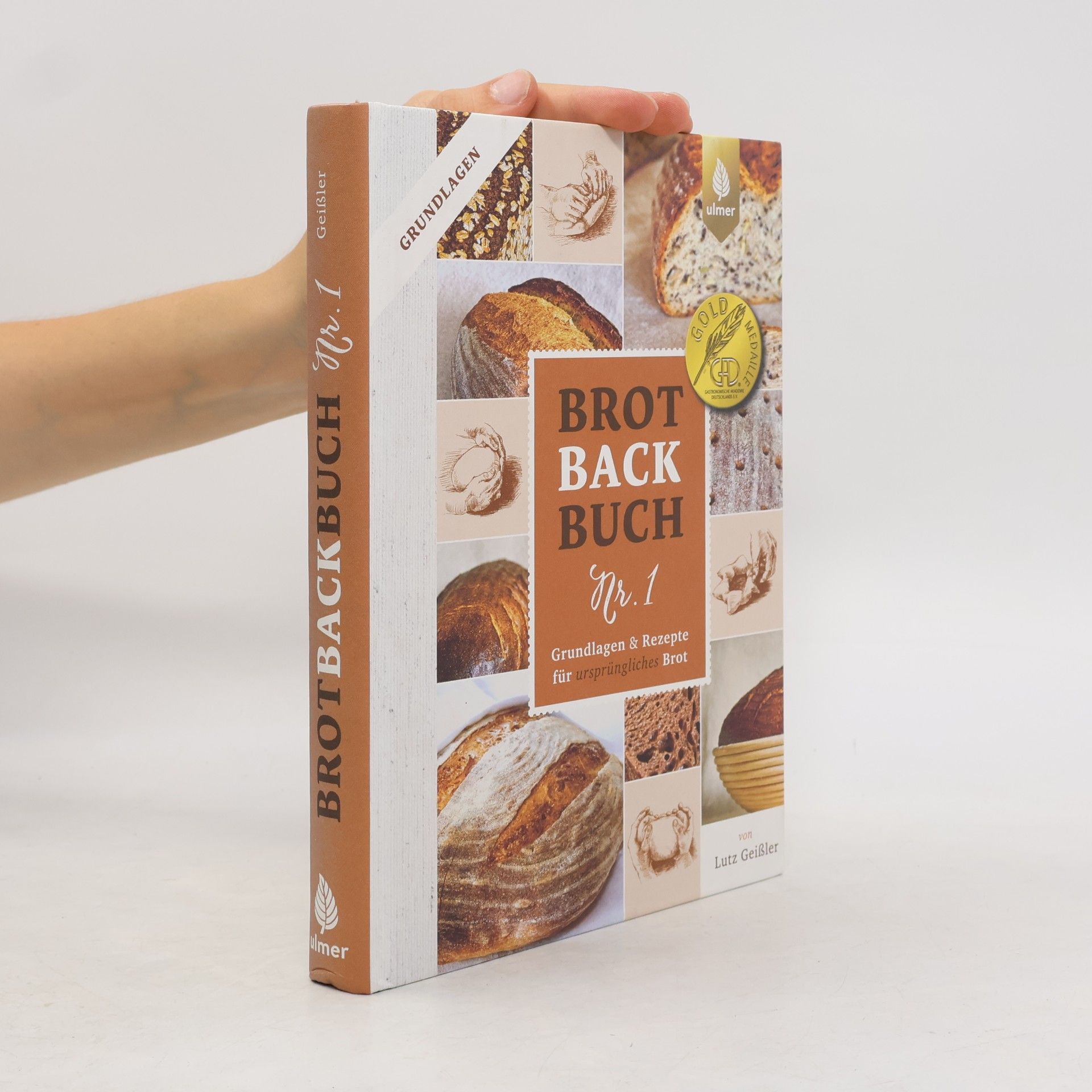 Lutz Geißler Grundlagen und Rezepte für ursprüngliches Brot