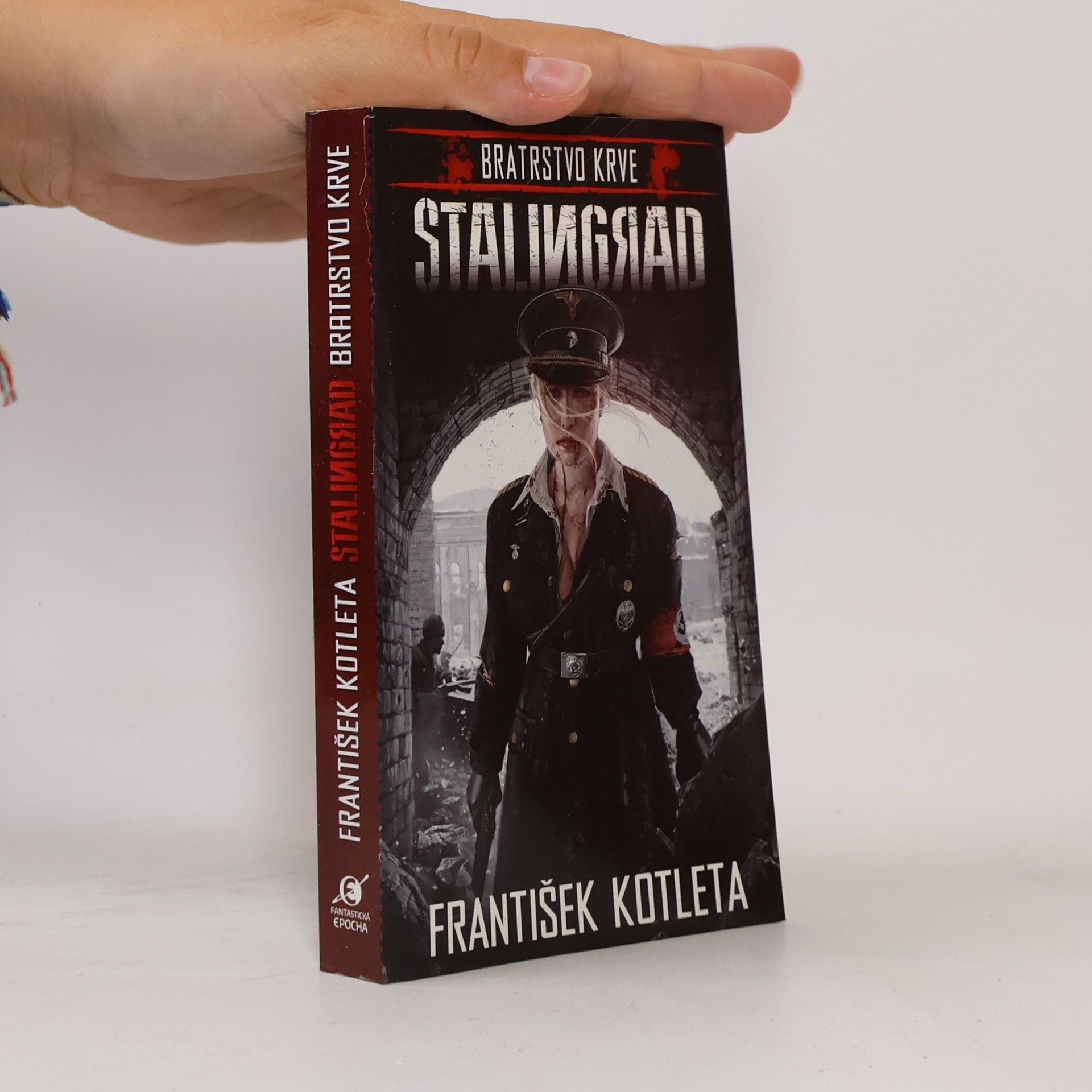 František Kotleta Bratrstvo krve. Stalingrad