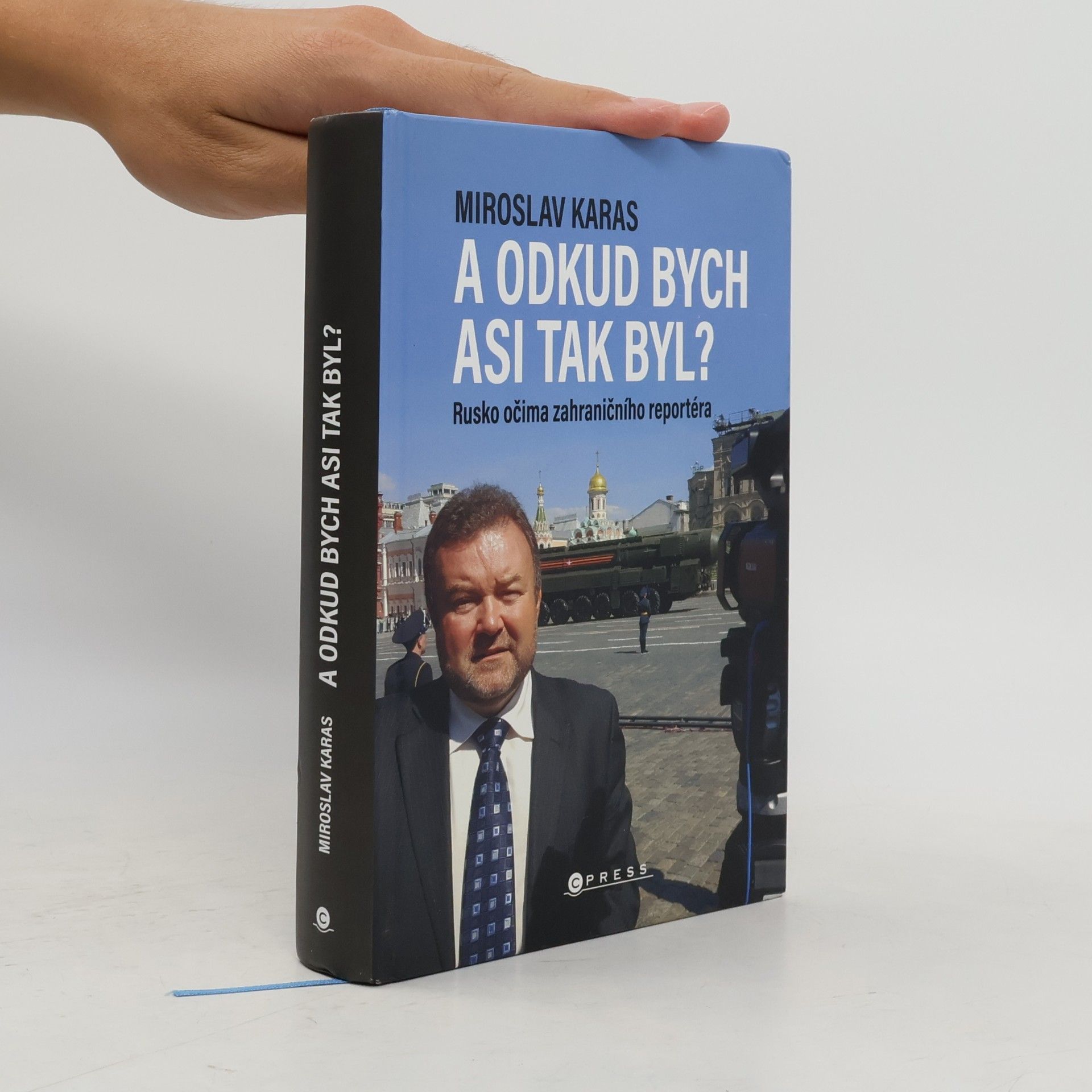 Miroslav Karas A odkud bych asi tak byl? Rusko očima zahraničního reportéra
