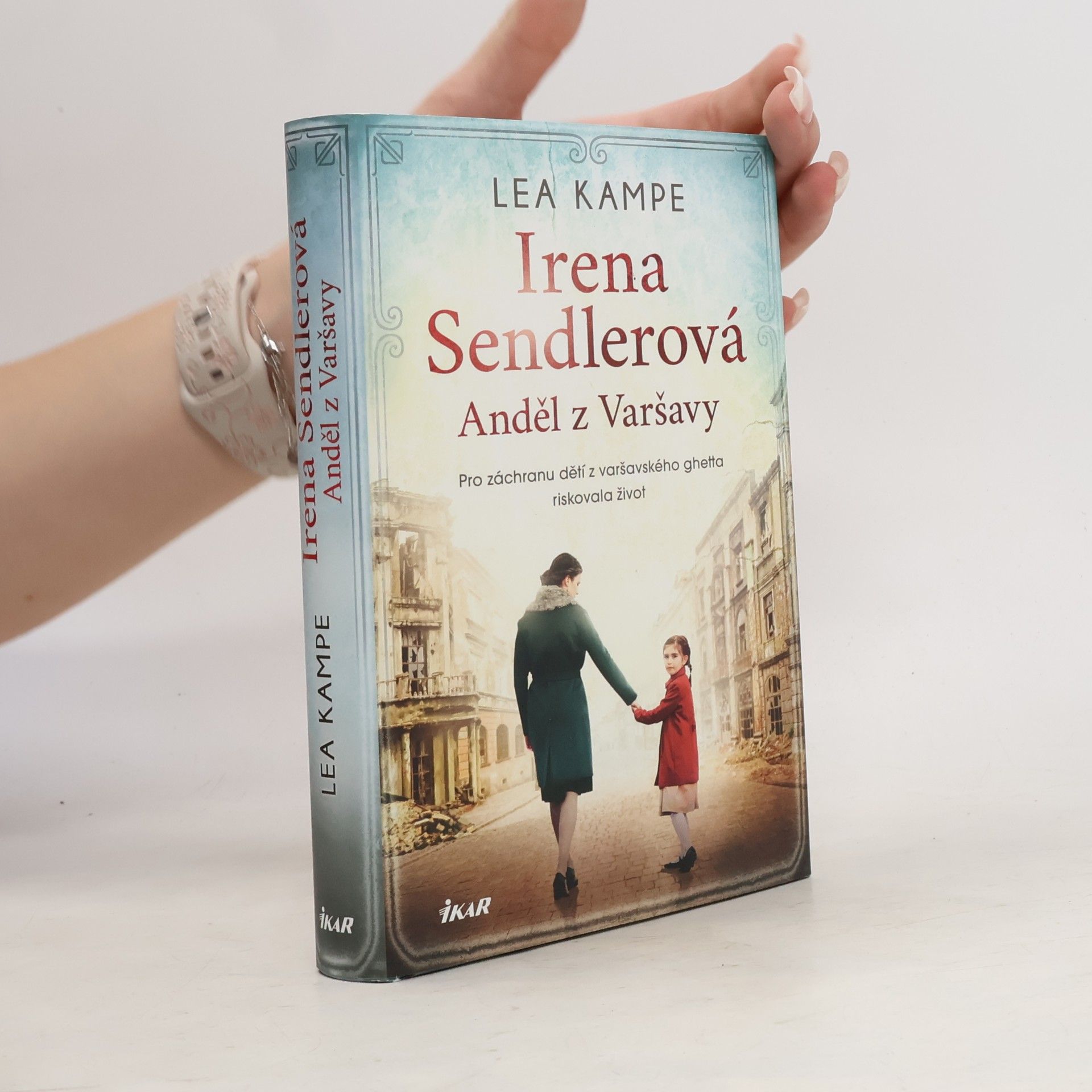 Lea Kampe Irena Sendlerová. Anděl z Varšavy.