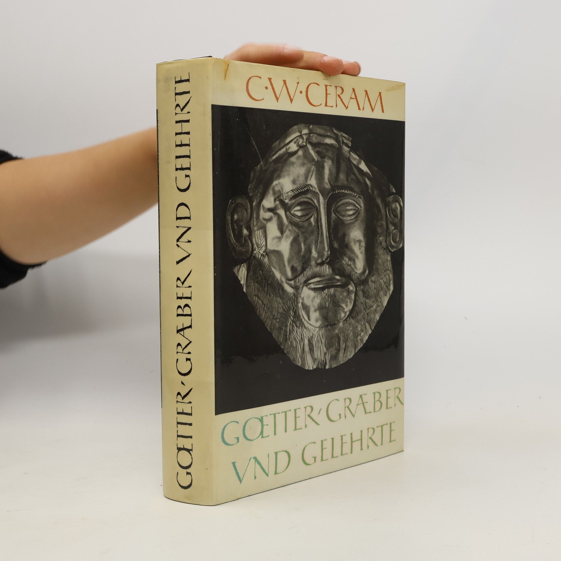 C. W. Ceram Goetter Gräber und Gelehrte