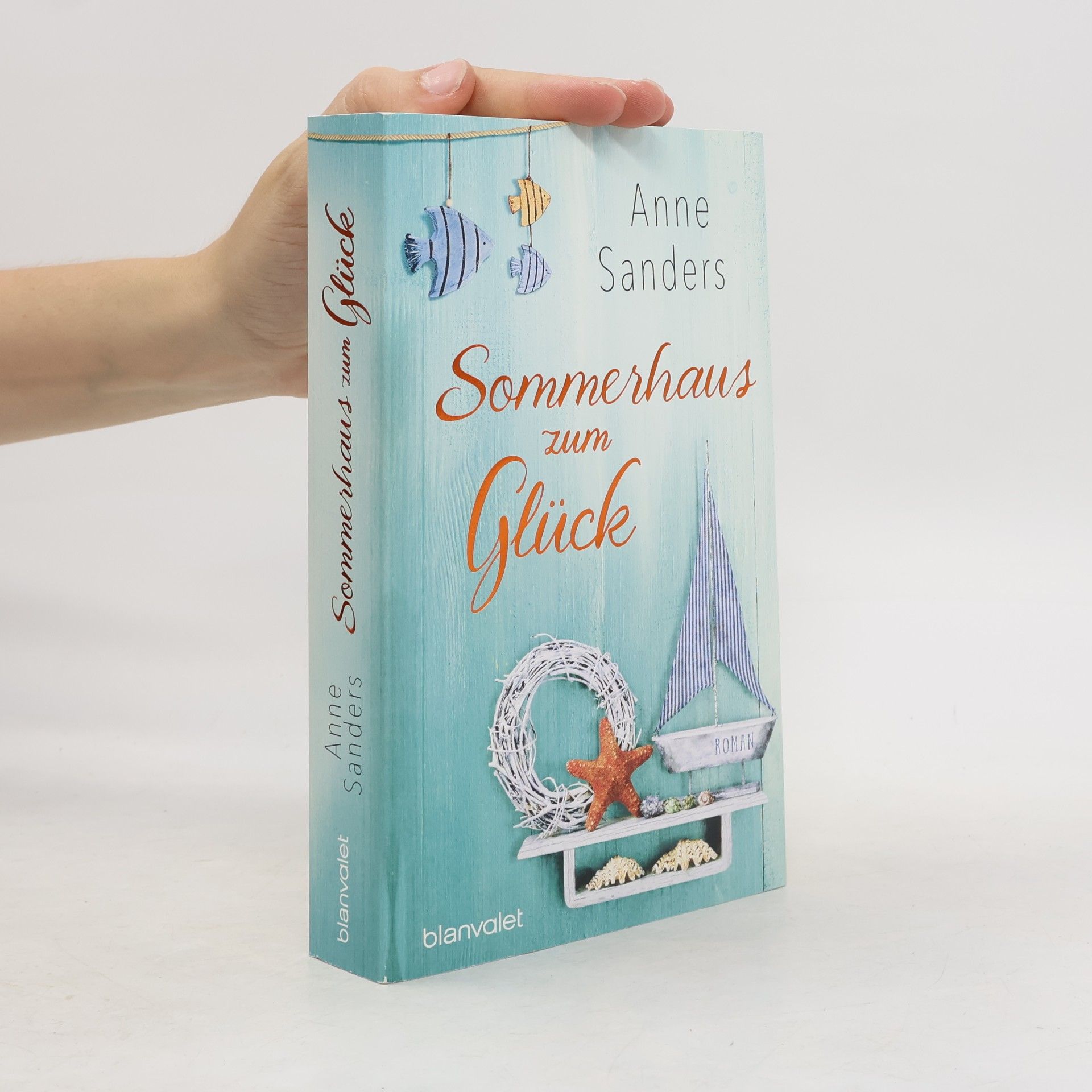 Anne Sanders Sommerhaus zum Glück