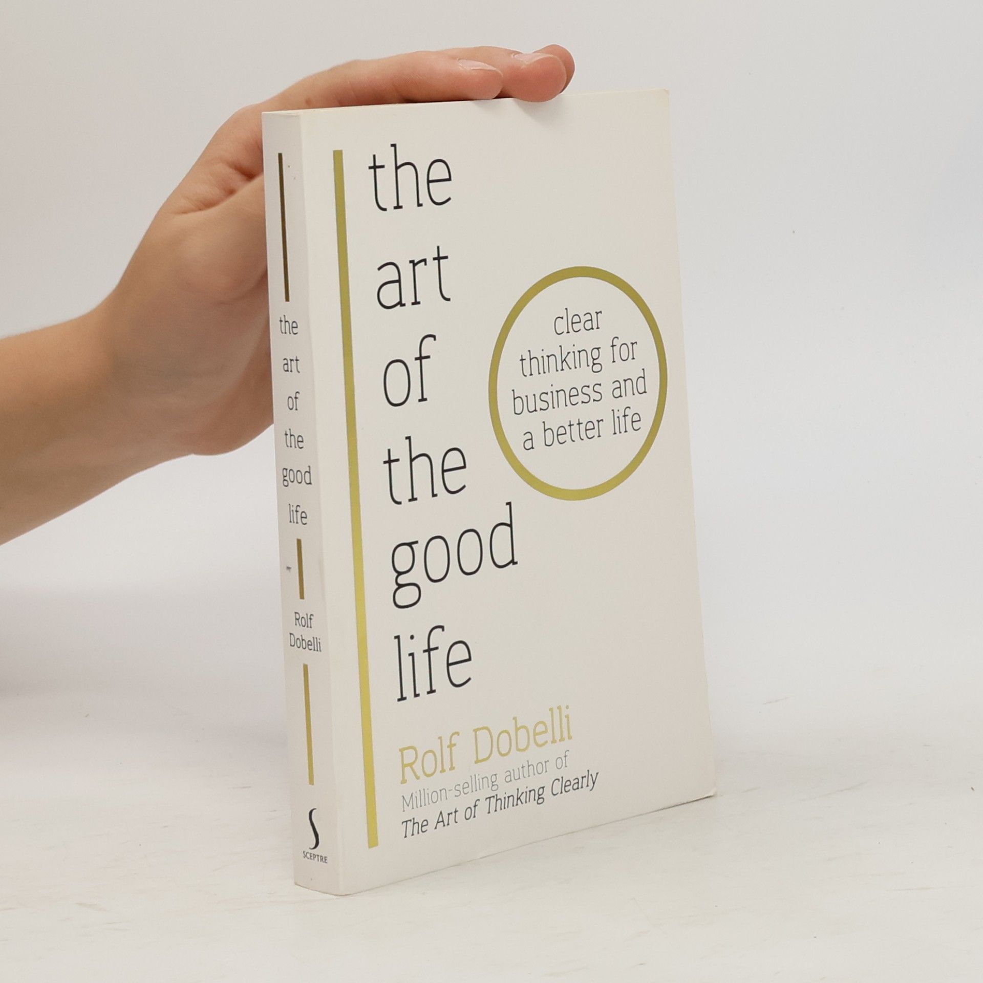 Rolf Dobelli The Art of the Good Life