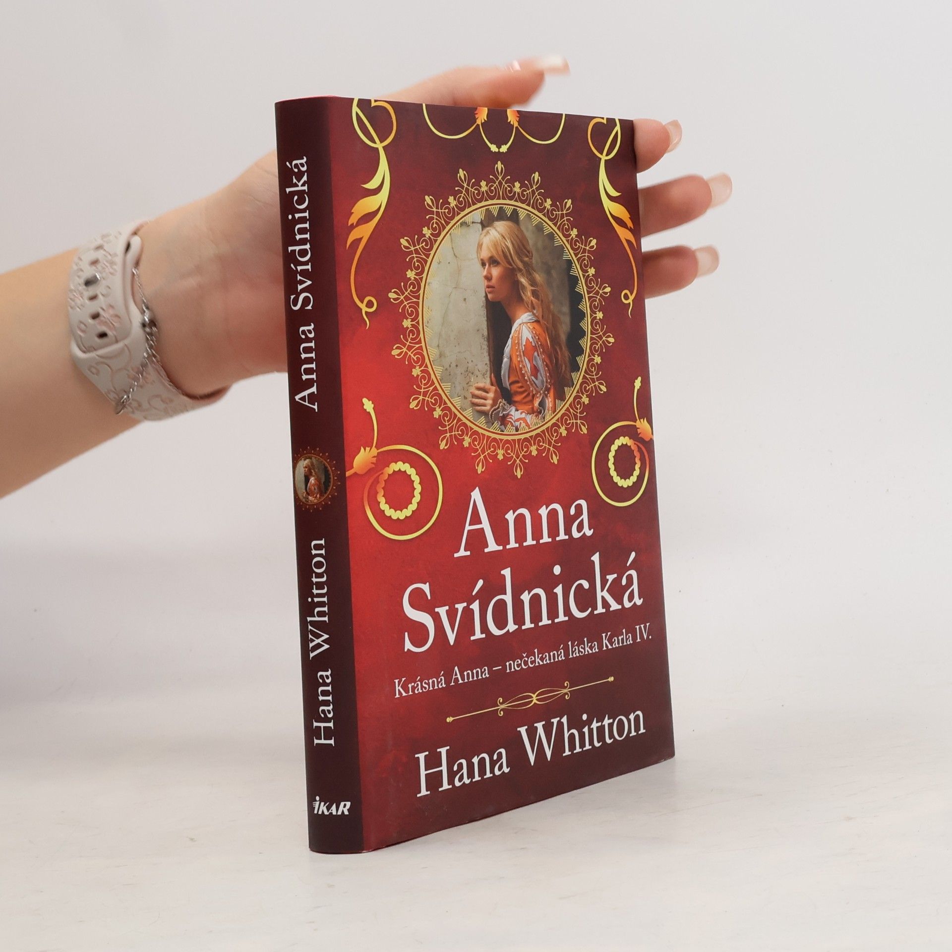 Hana Parkánová-Whitton Anna Svídnická : krásná Anna - nečekaná láska Karla IV.