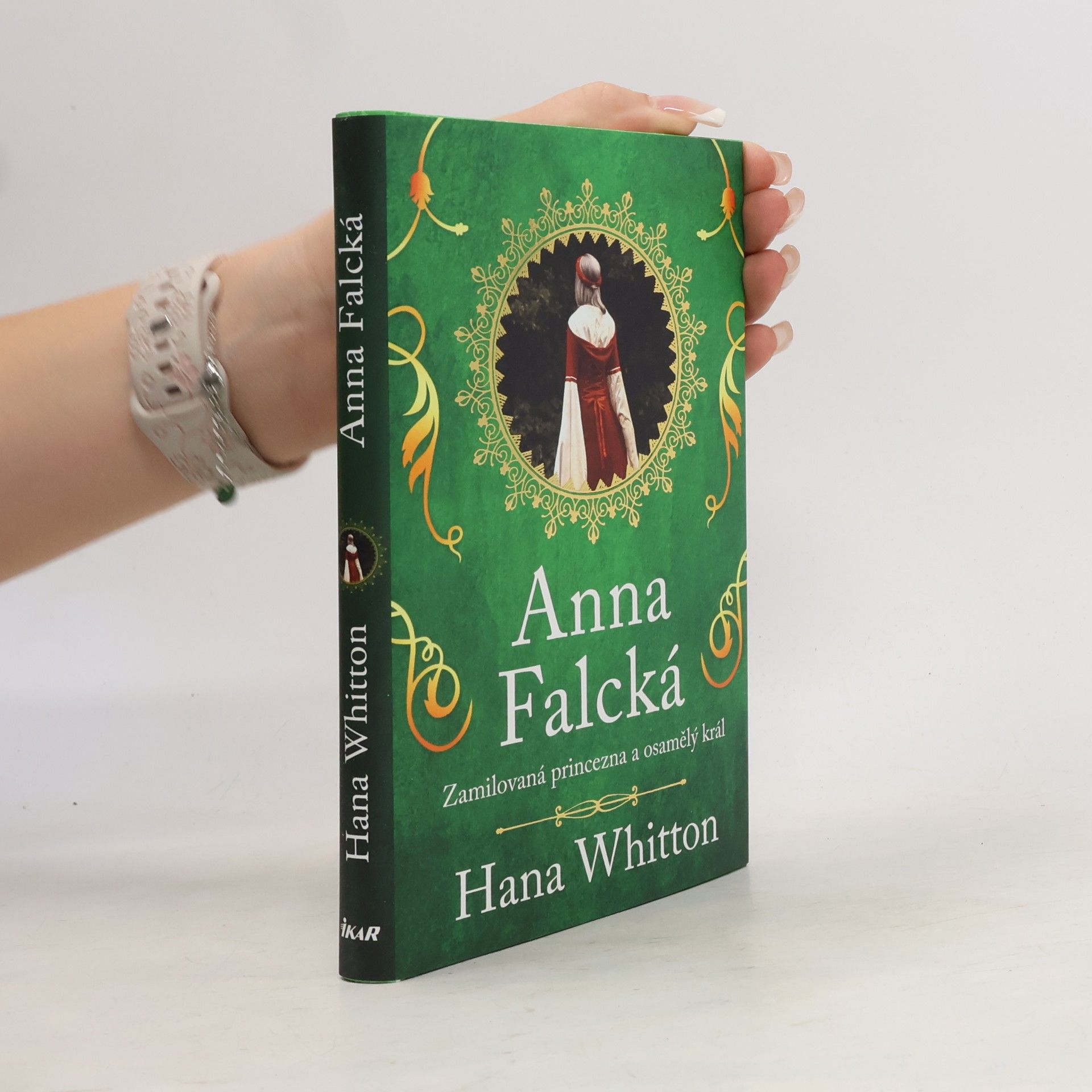 Hana Parkánová-Whitton Anna Falcká : zamilovaná princezna a osamělý král