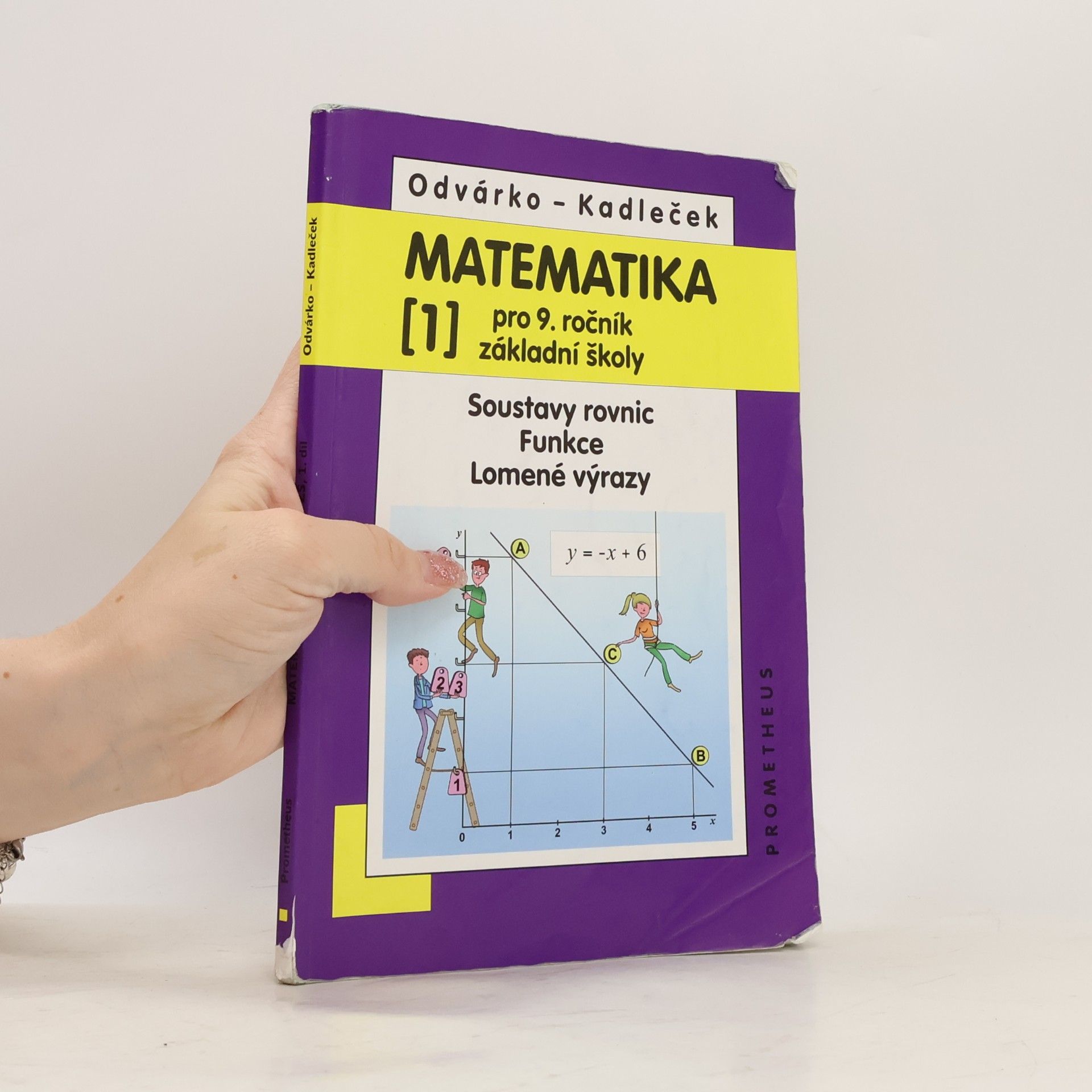 Jiří Kadleček Matematika pro 9. ročník základní školy. (1), Soustavy rovnic, funkce, lomené výrazy