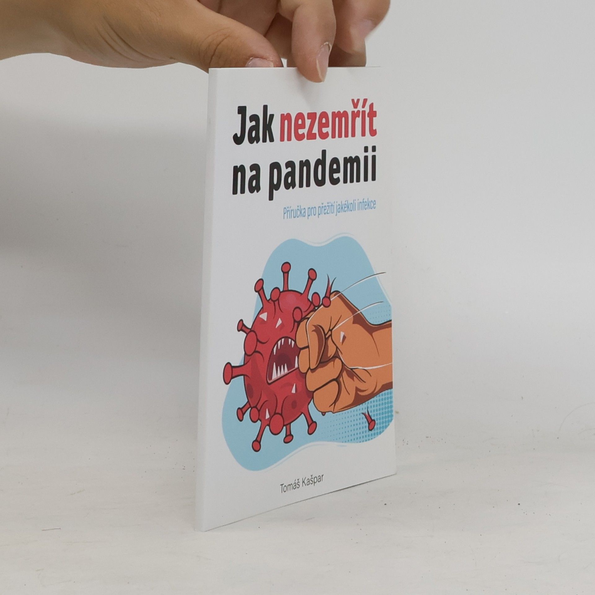 Tomáš Kašpar Jak nezemřít na pandemii