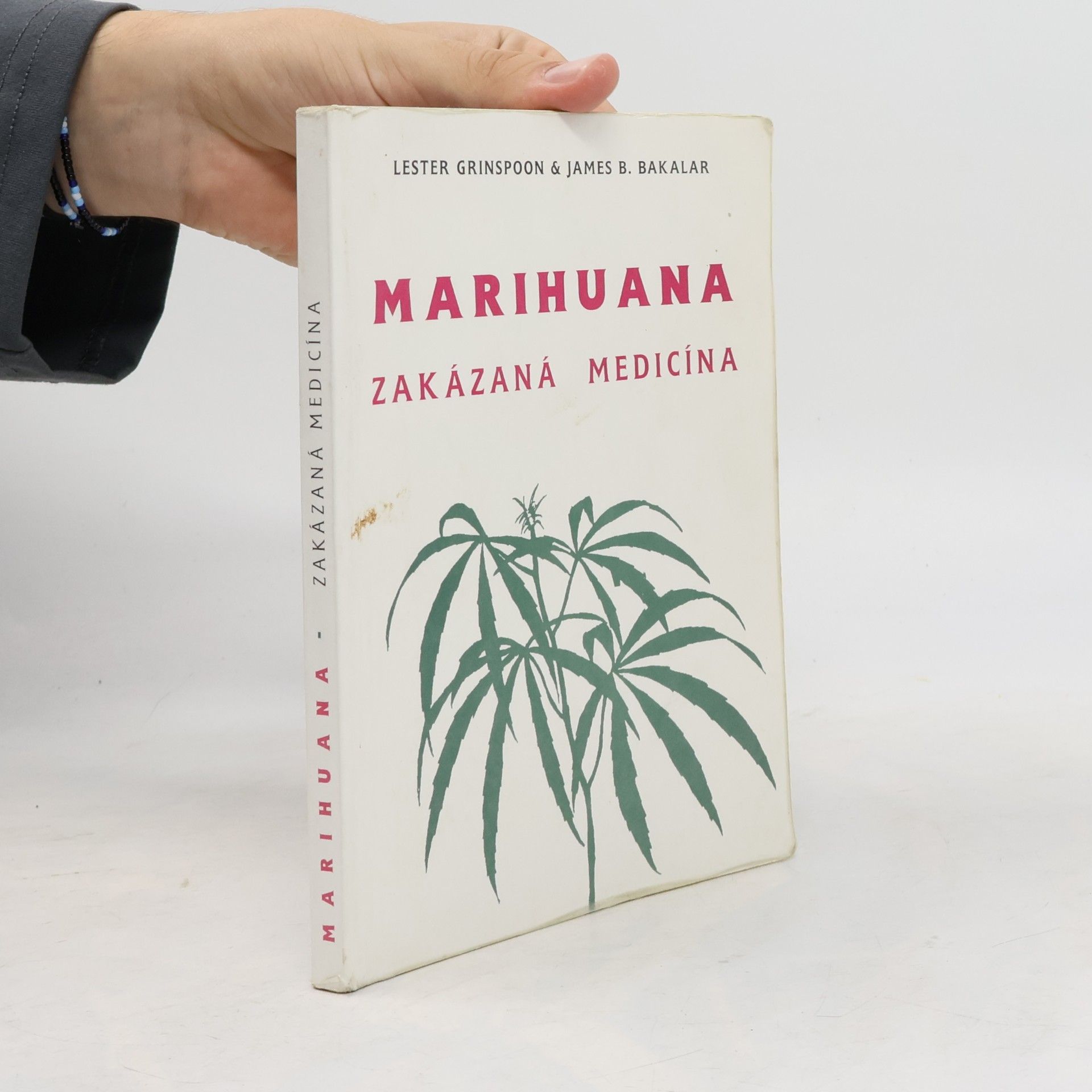 James B. Bakalar Marihuana - Zakázaná medicína
