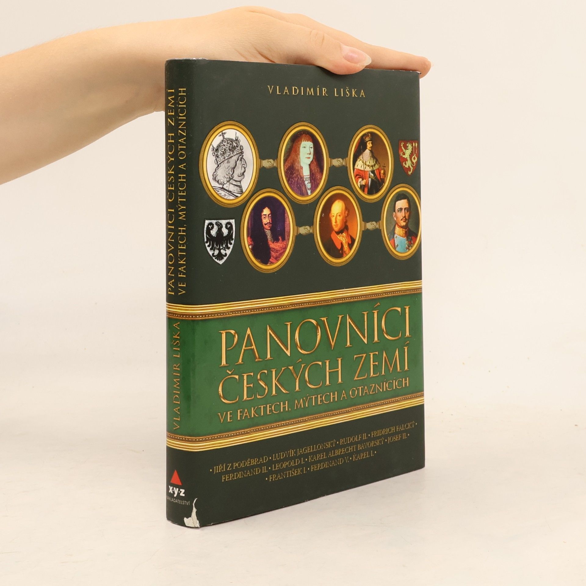 Vladimír Liška Panovníci českých zemí ve faktech, mýtech a otaznících
