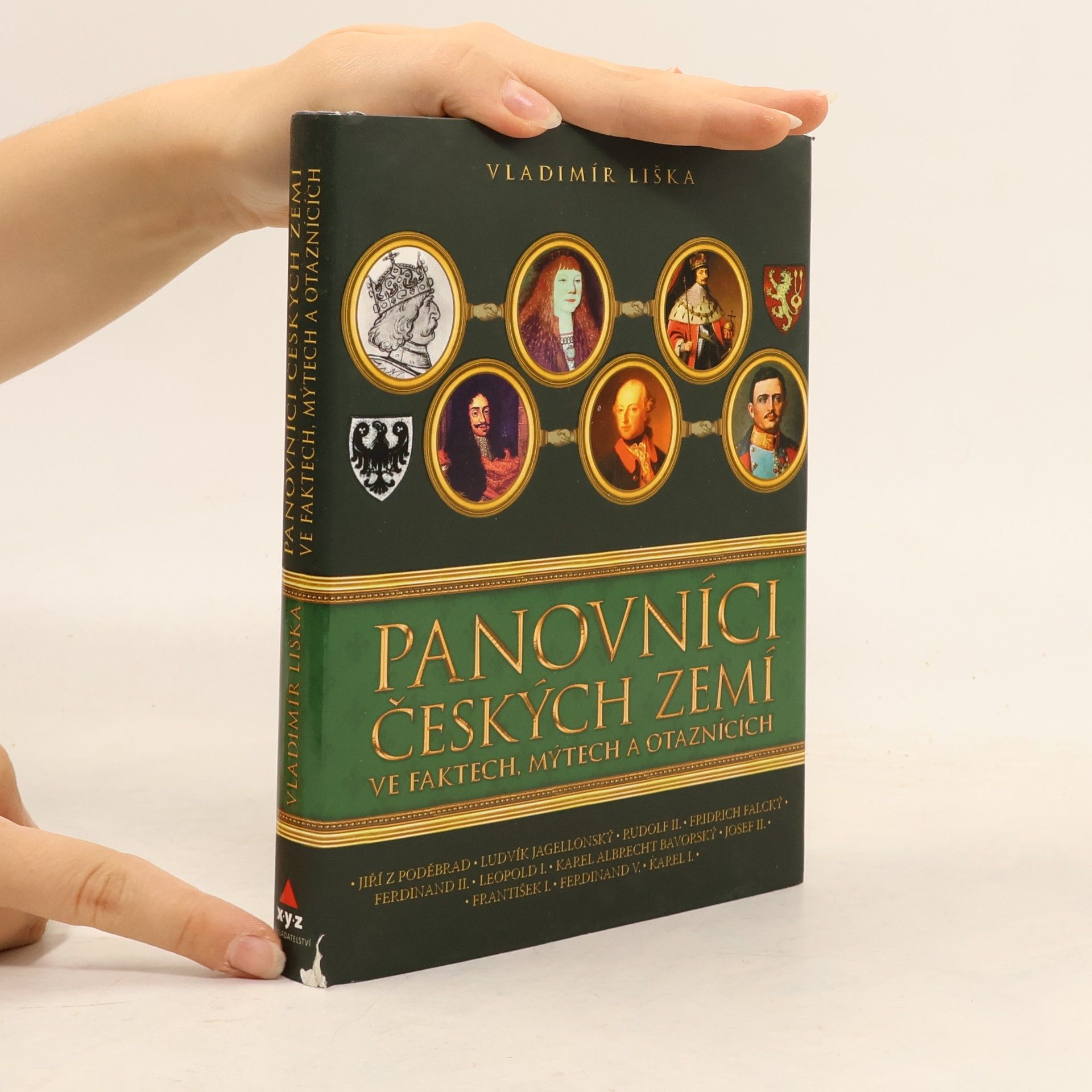 Vladimír Liška Panovníci českých zemí ve faktech, mýtech a otaznících
