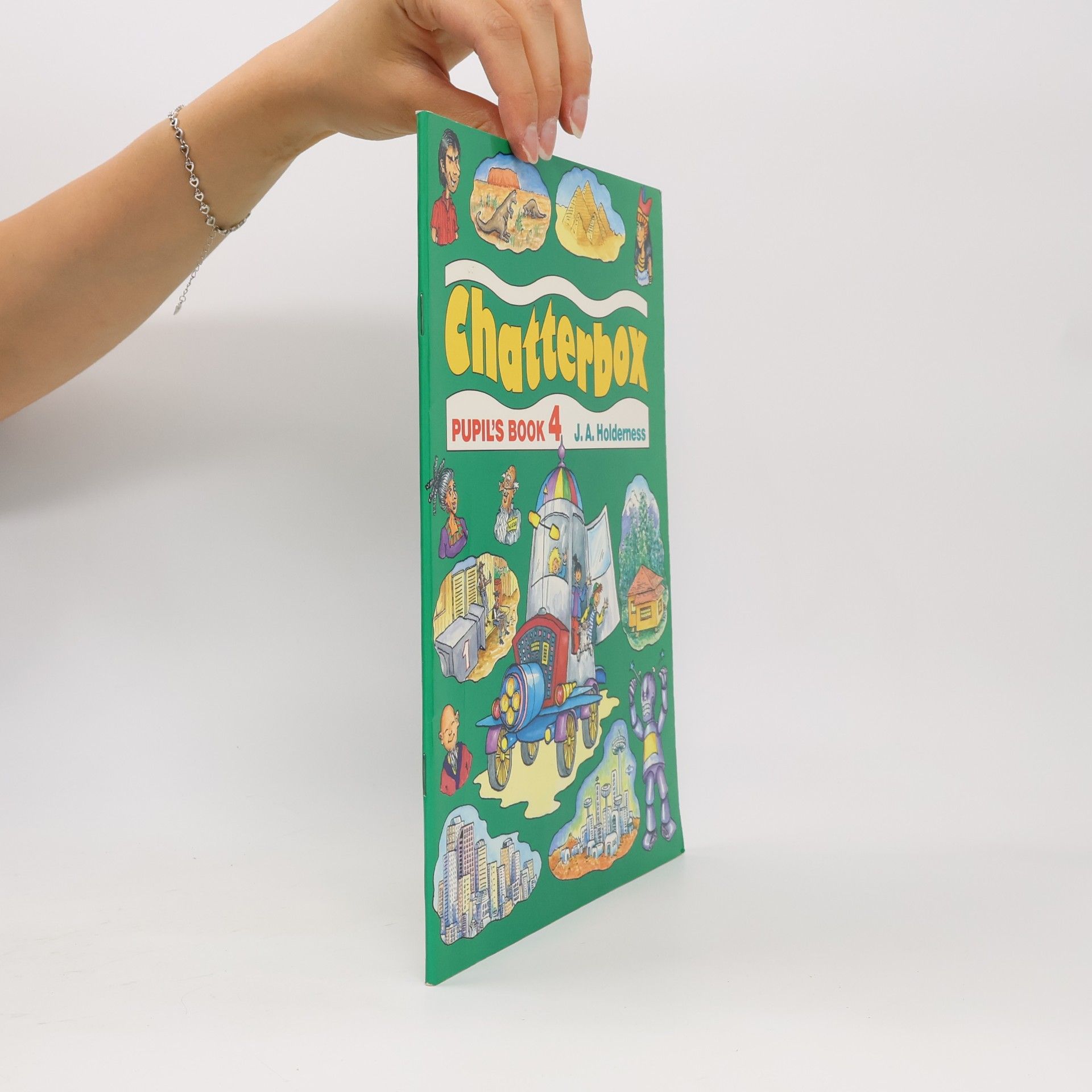 J. A. Holderness Chatterbox : pupil's book 4