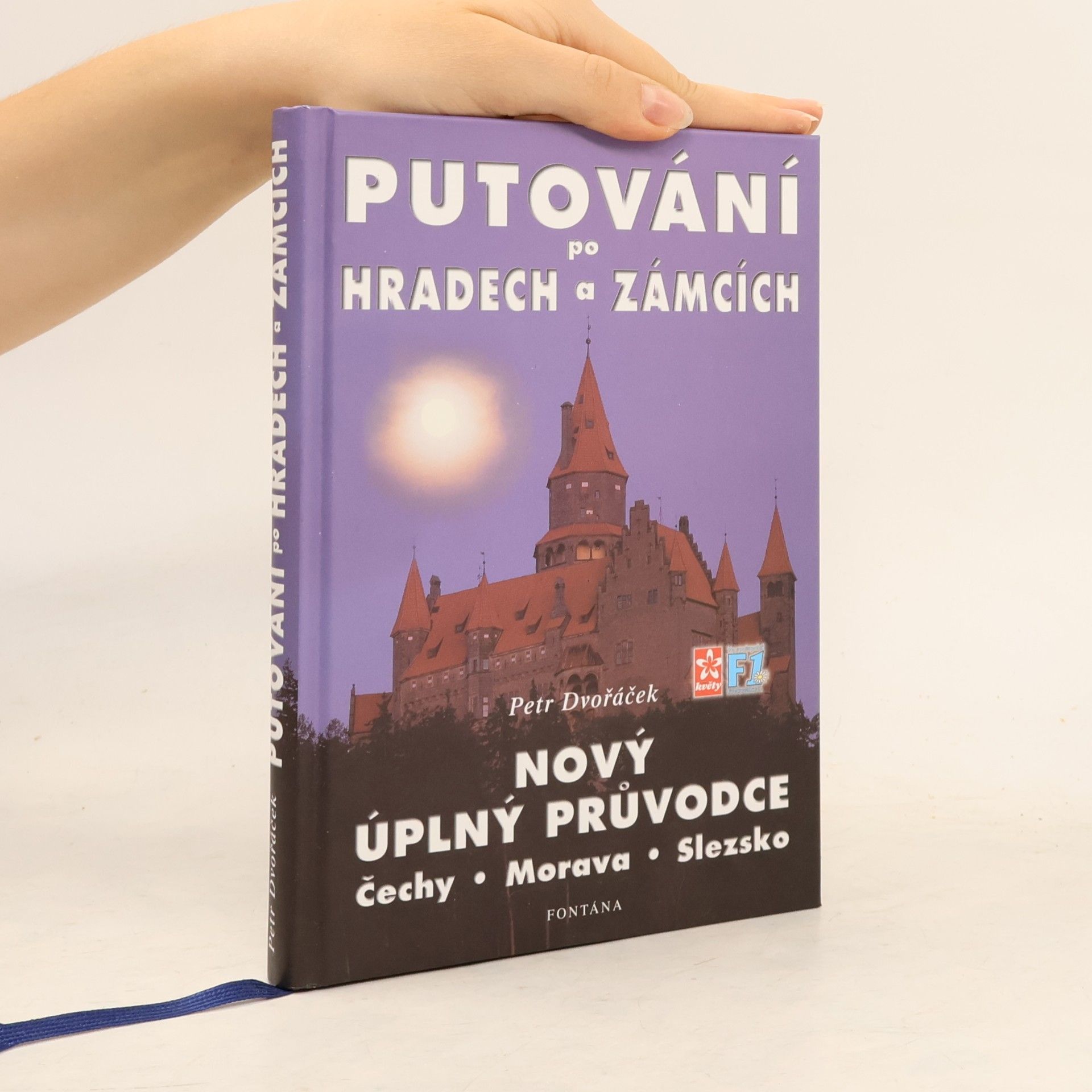 Petr Dvořáček Průvodce po hradech a zámcích. Čechy, Morava, Slezsko (Putování po hradech a zámcích. Nový úplný průvodce)