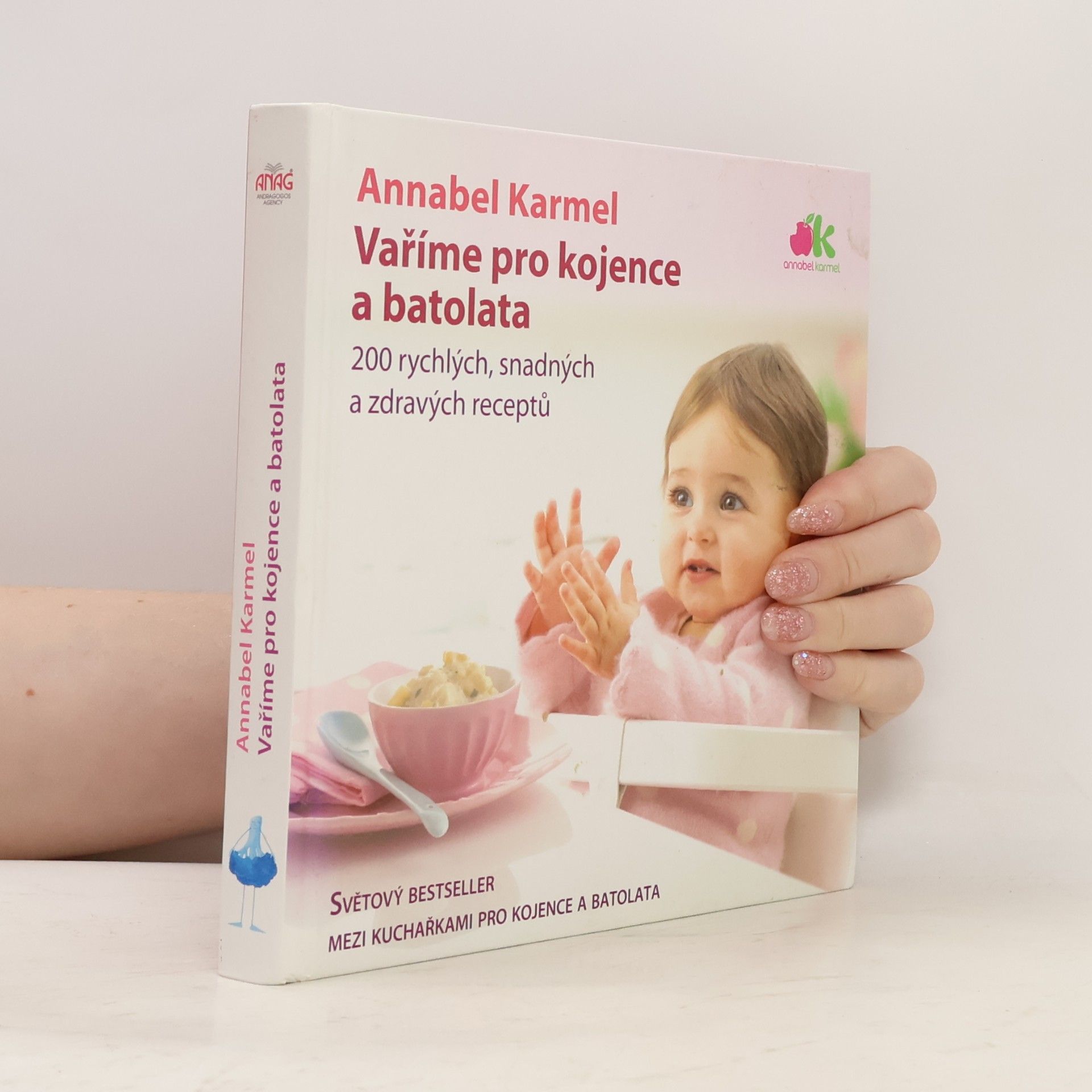 Annabel Karmel Vaříme pro kojence a batolata. 200 rychlých, snadných a zdravých receptů pro vaše dítě